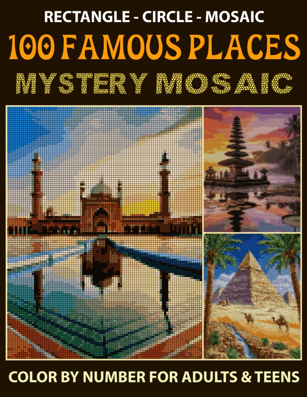 100 Famous Places: Mystery mosaic color-by-number book for adults and teens With 3 Shapes (Rectangle, Circle, and Mosaic)