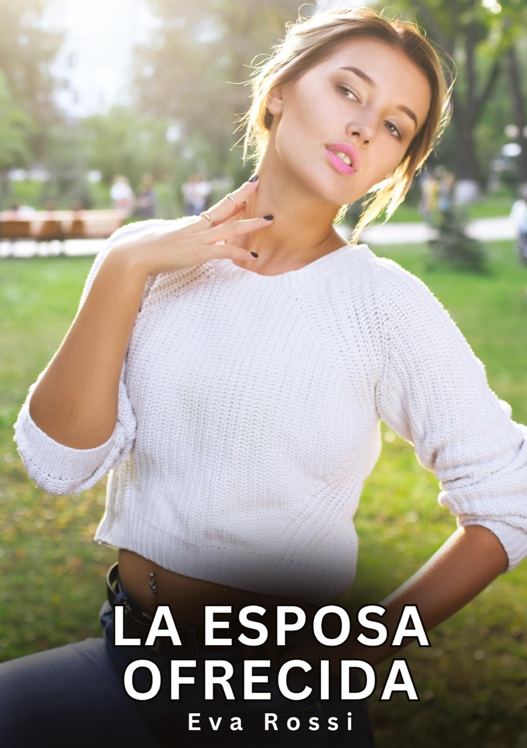 La Esposa Ofrecida: Relatos Eróticos de Sexo para Adultos