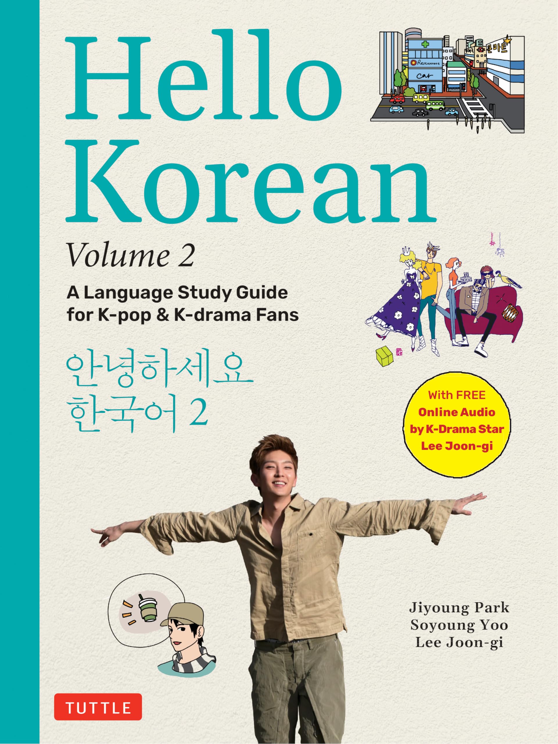 Hello Korean Volume 2: A Language Study Guide for K-Pop and K-Drama Fans with Online Audio Recordings by K-Drama Star Lee Joon-gi! (Hello Korean with Lee Joon-gi)