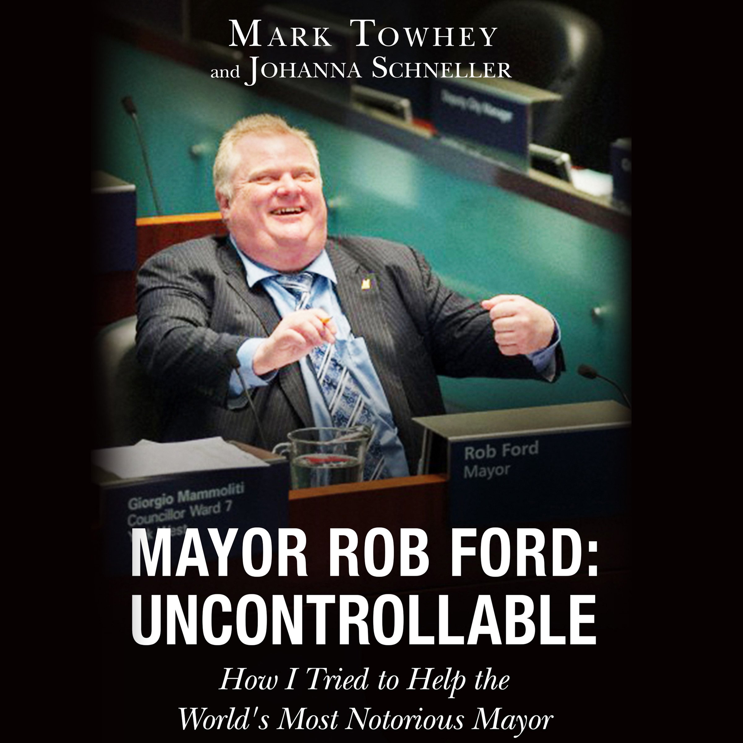 Mayor Rob Ford: Uncontrollable