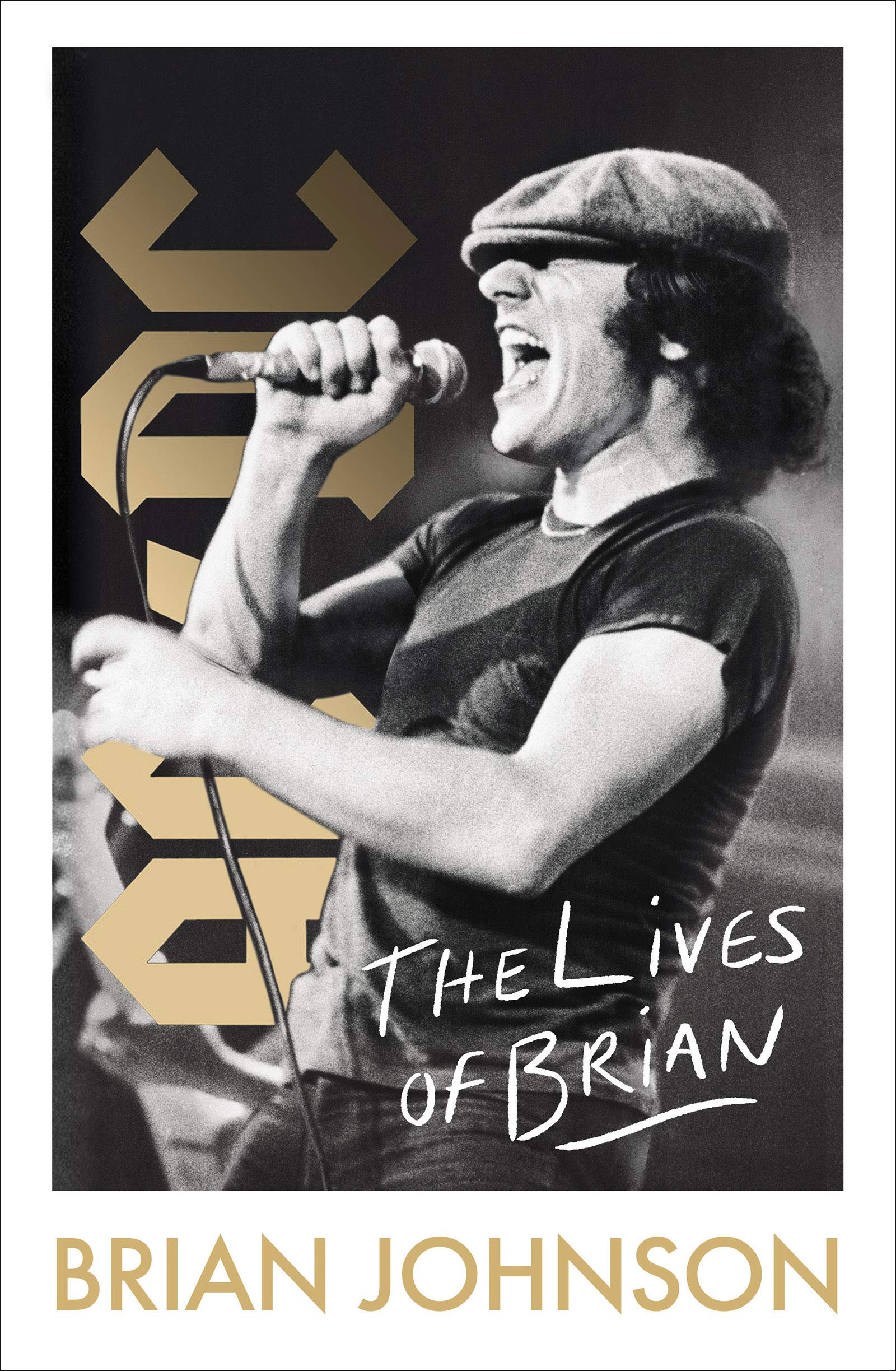 The Lives of Brian: The Sunday Times bestselling autobiography from legendary AC/DC frontman Brian Johnson