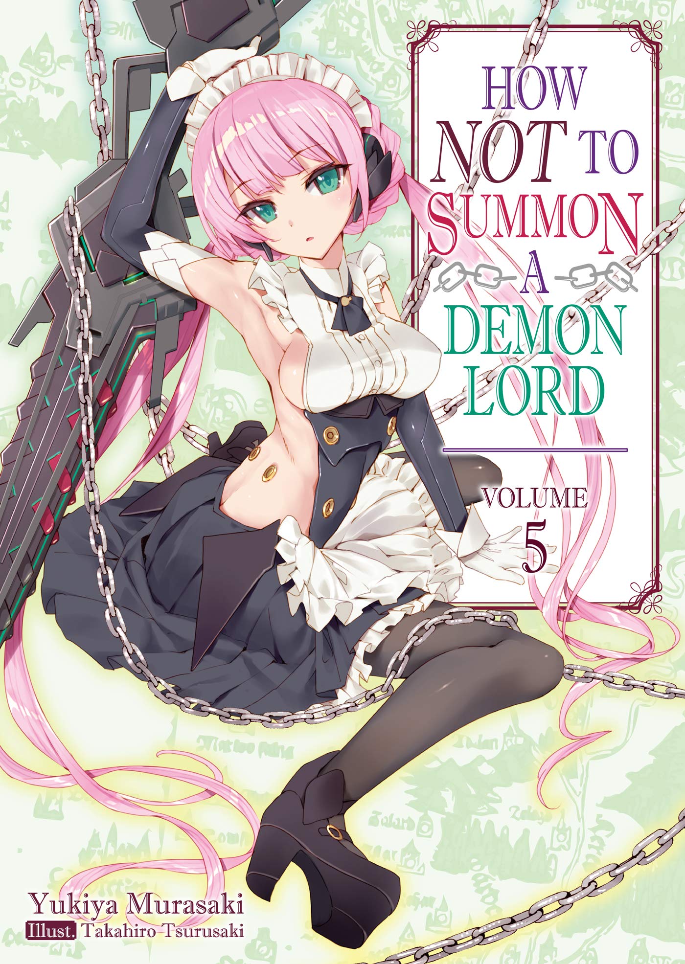 How NOT to Summon a Demon Lord: Volume 5 (Light Novel) (HOW NOT TO SUMMON DEMON LORD LIGHT NOVEL SC)