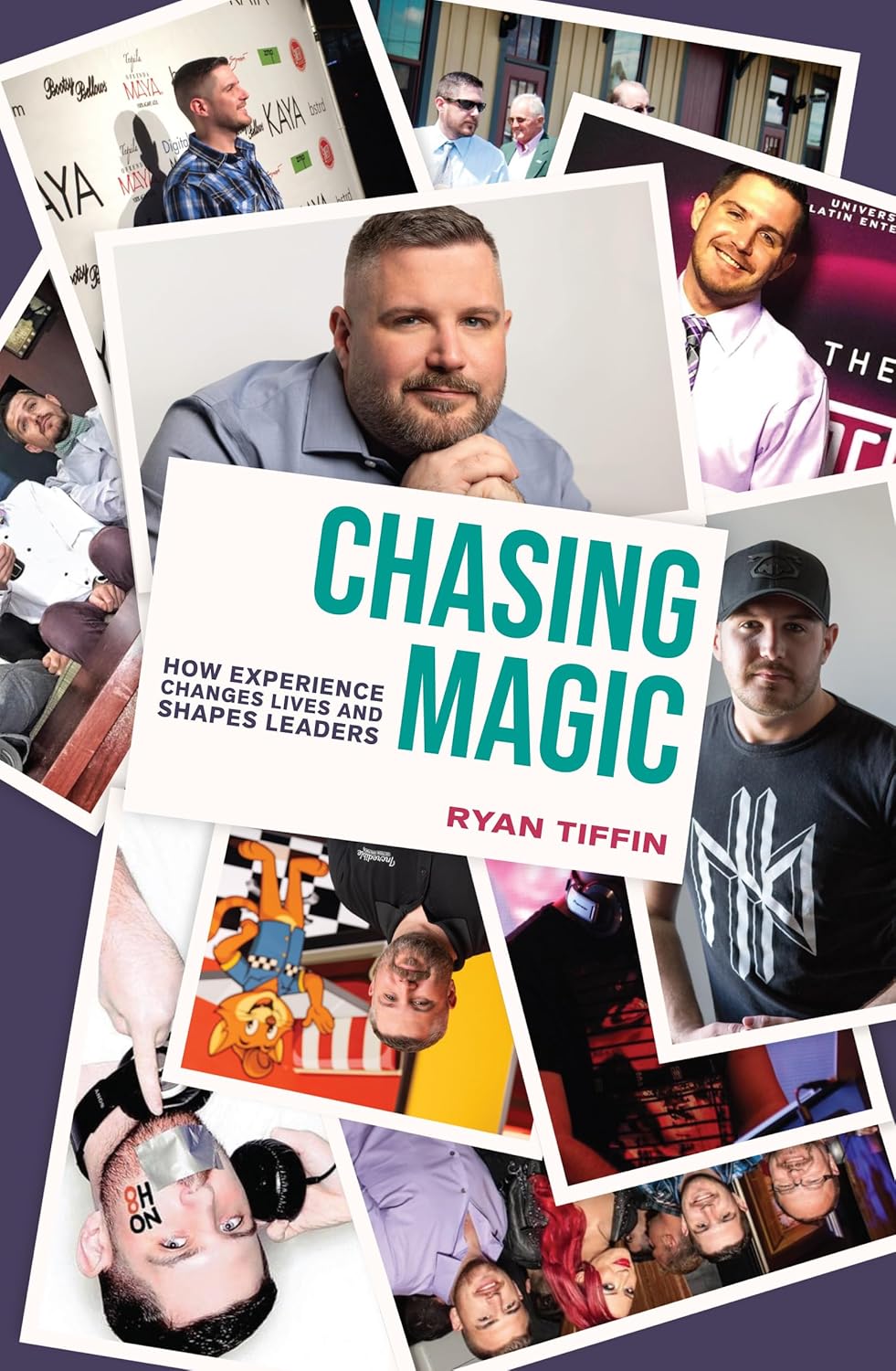 Chasing Magic: How Experience Changes Lives and Shapes Leaders      Kindle Edition