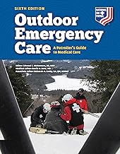 Outdoor Emergency Care: A Patroller's Guide to Medical Care: A Patroller’s Guide to Medical Care