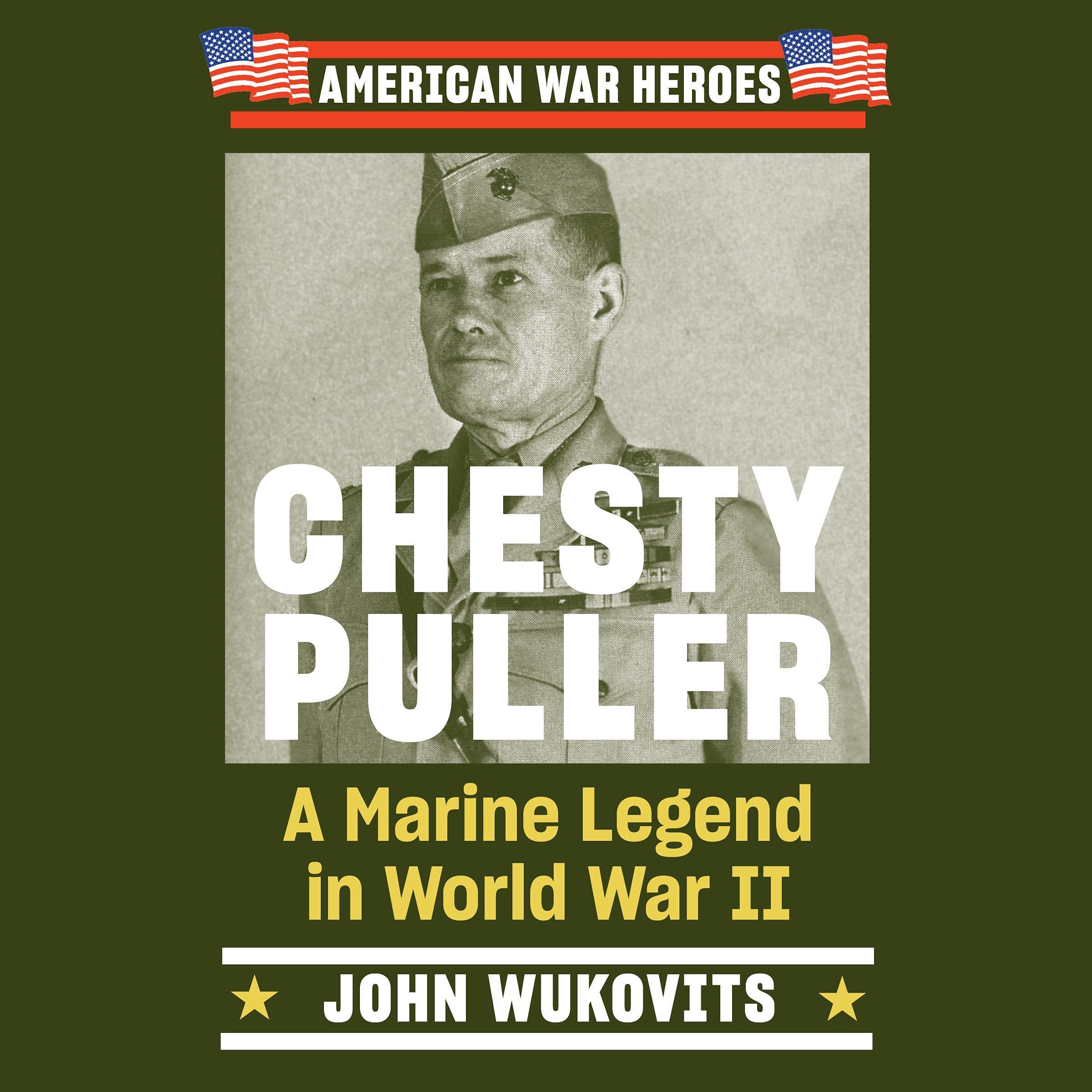 Chesty Puller: A Marine Legend in World War II (American War Heroes)