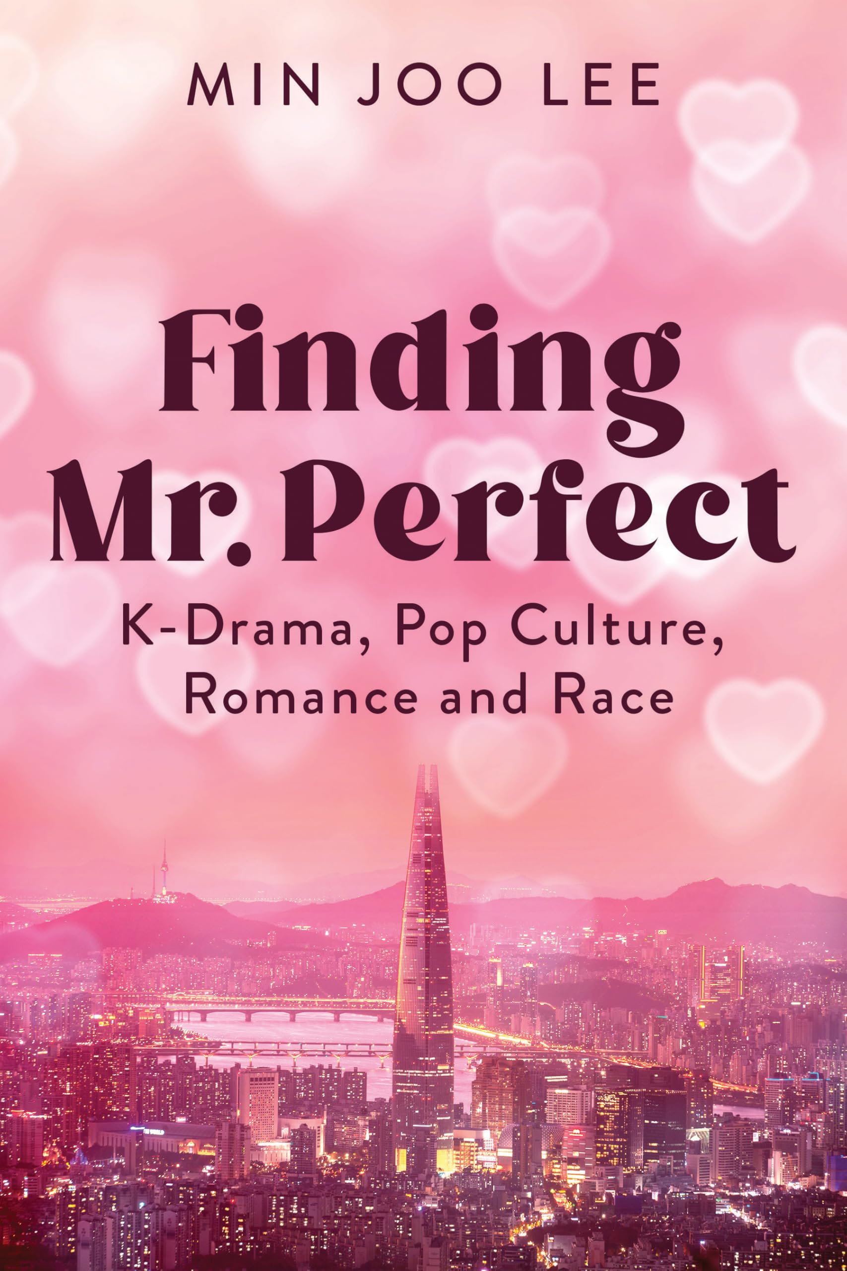 Finding Mr. Perfect: K-Drama, Pop Culture, Romance, and Race