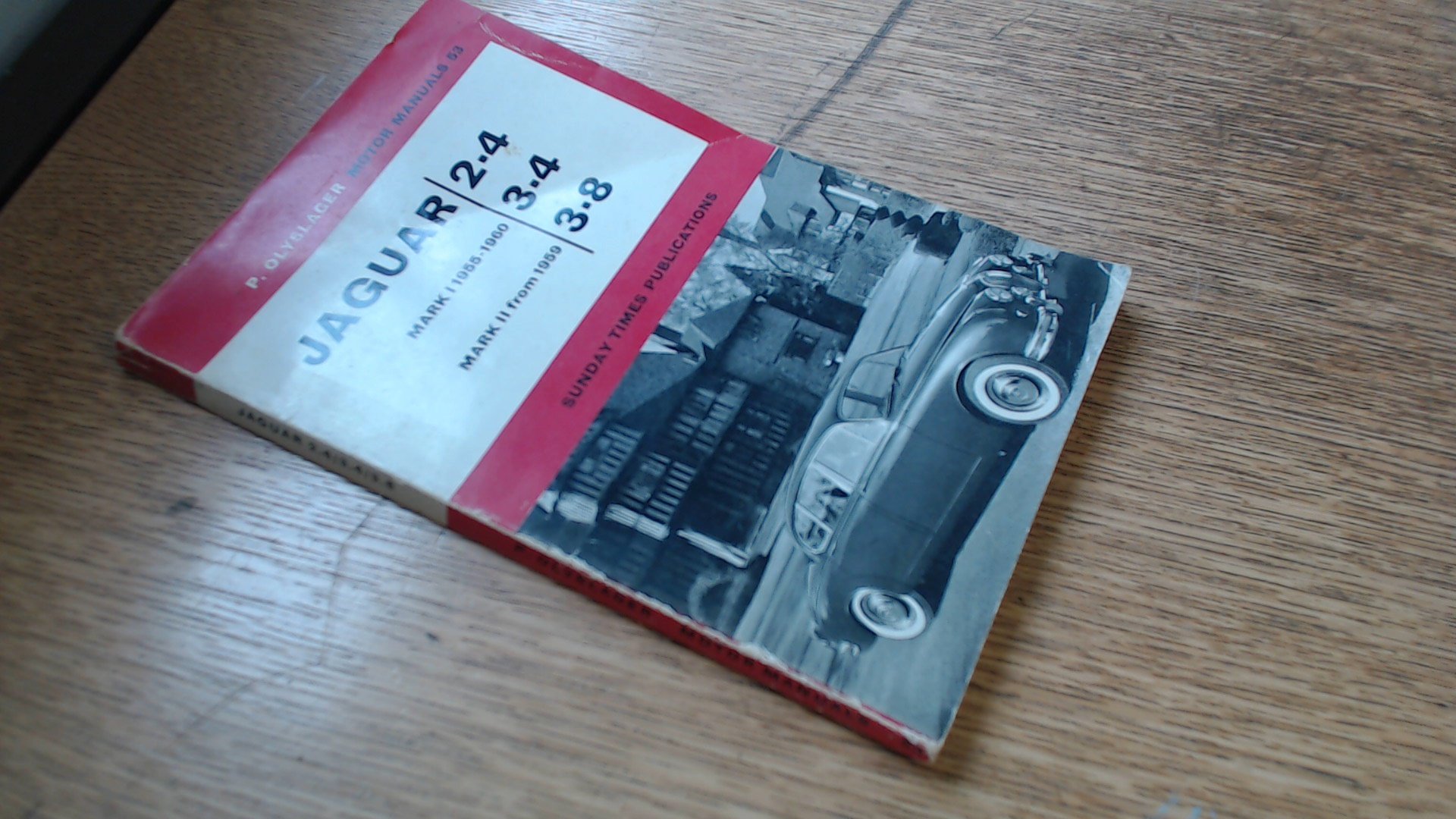 Jaguar 2.4, 3.4, 3.8 (Olyslager Motor Manuals 53) - 1963 Edition