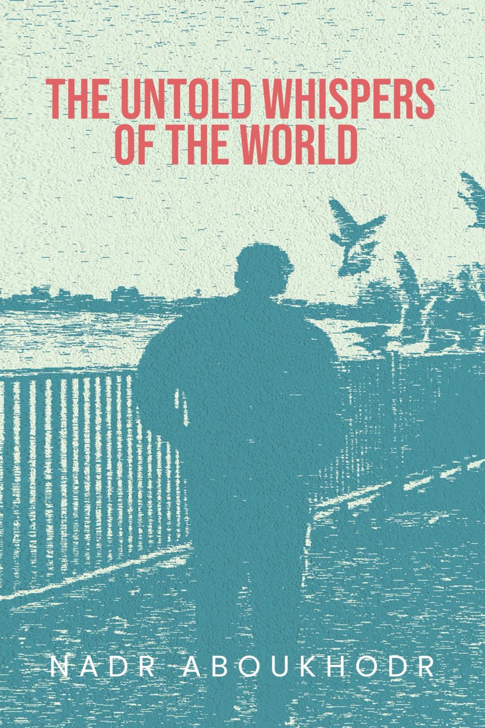 The Untold Whispers of the World