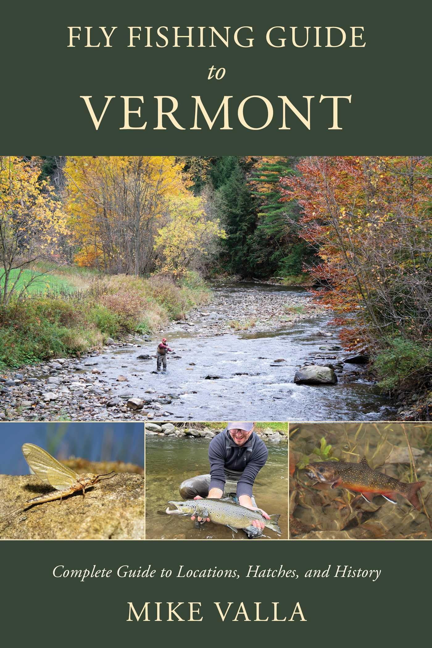 Fly Fishing Guide to Vermont: Complete Guide to Locations, Hatches, and History