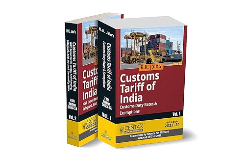 R.K. Jain's Customs Tariff of India [Finance Act 2023] – Covering Customs Duty Rates &amp; Exemptions, Export Tariff, IGST, Cesses and Additional Duties, Safeguard Duties, etc. [Aug 2023]
