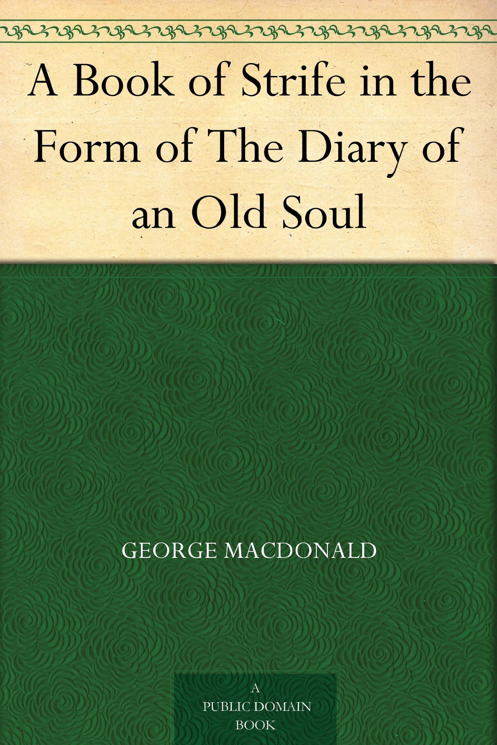 A Book of Strife in the Form of the Diary of an Old Soul