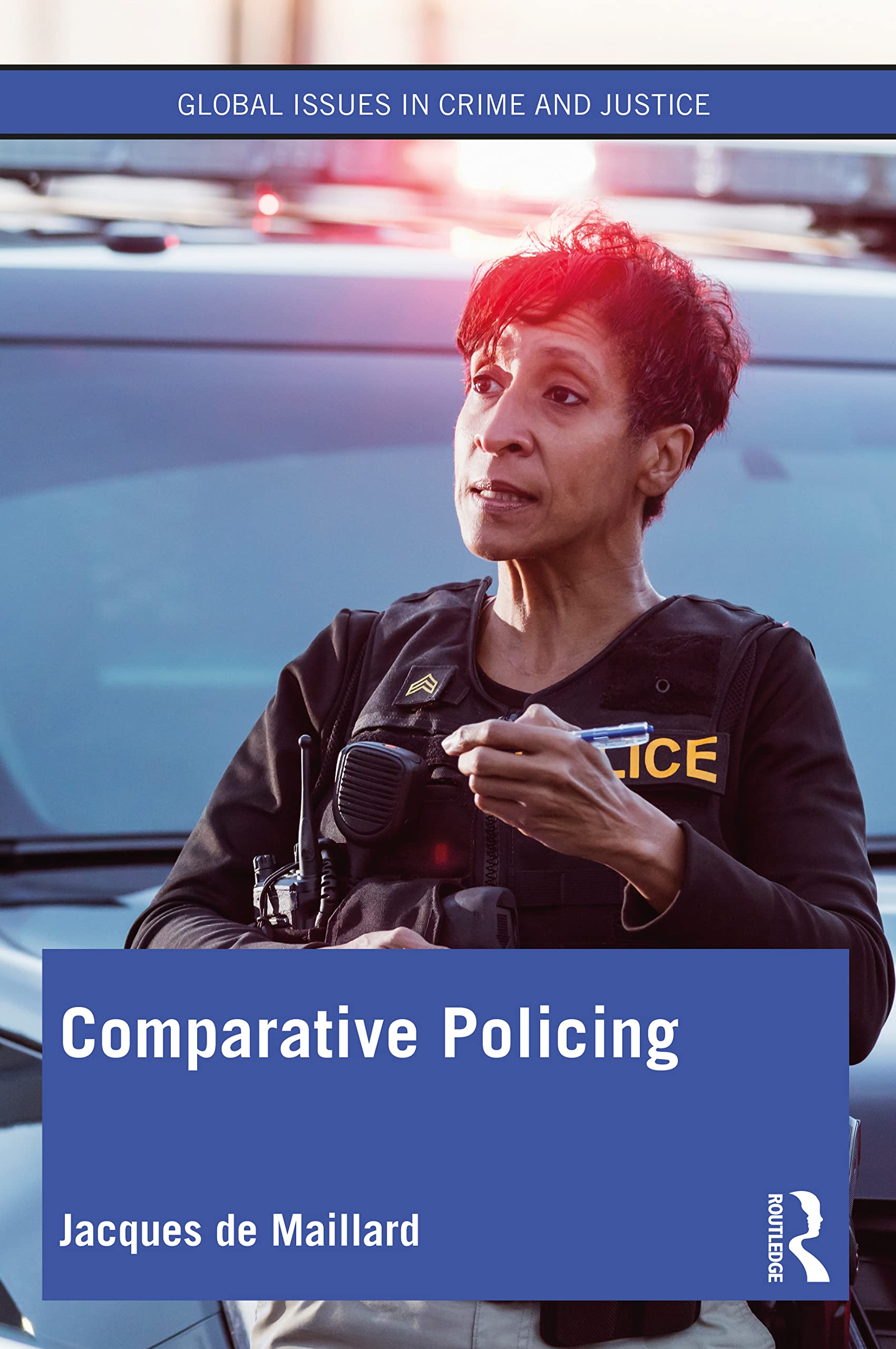 Comparative Policing (Global Issues in Crime and Justice)