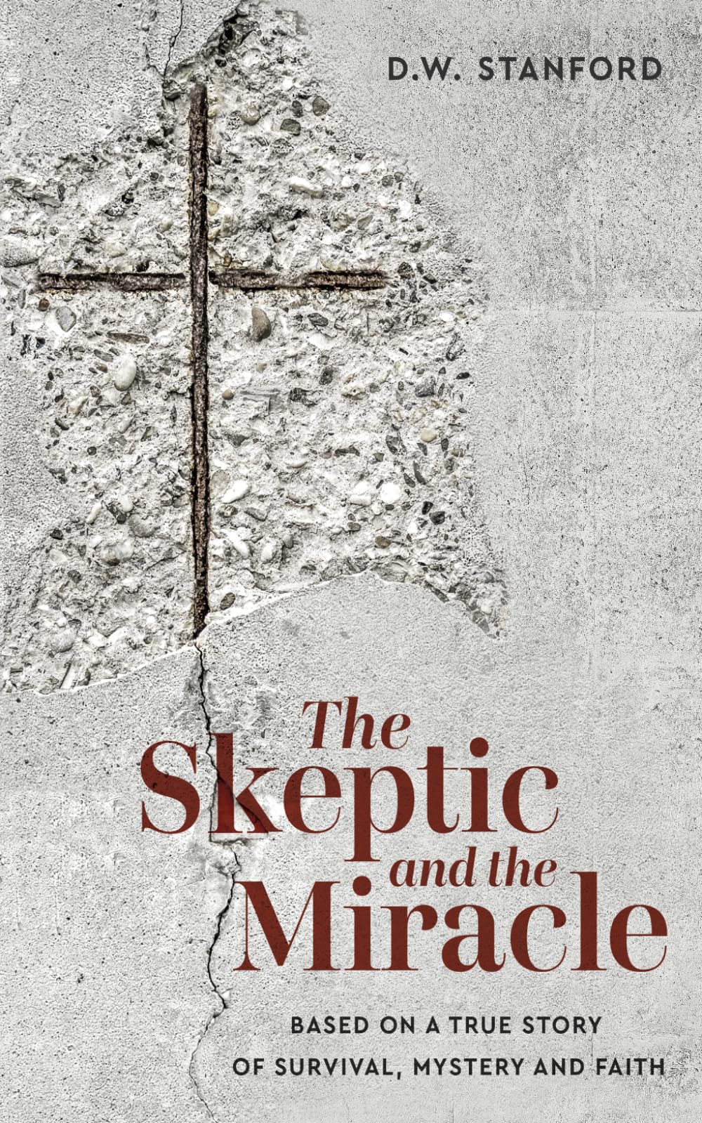The Skeptic and the Miracle: A True Story of Survival, Mystery and Faith