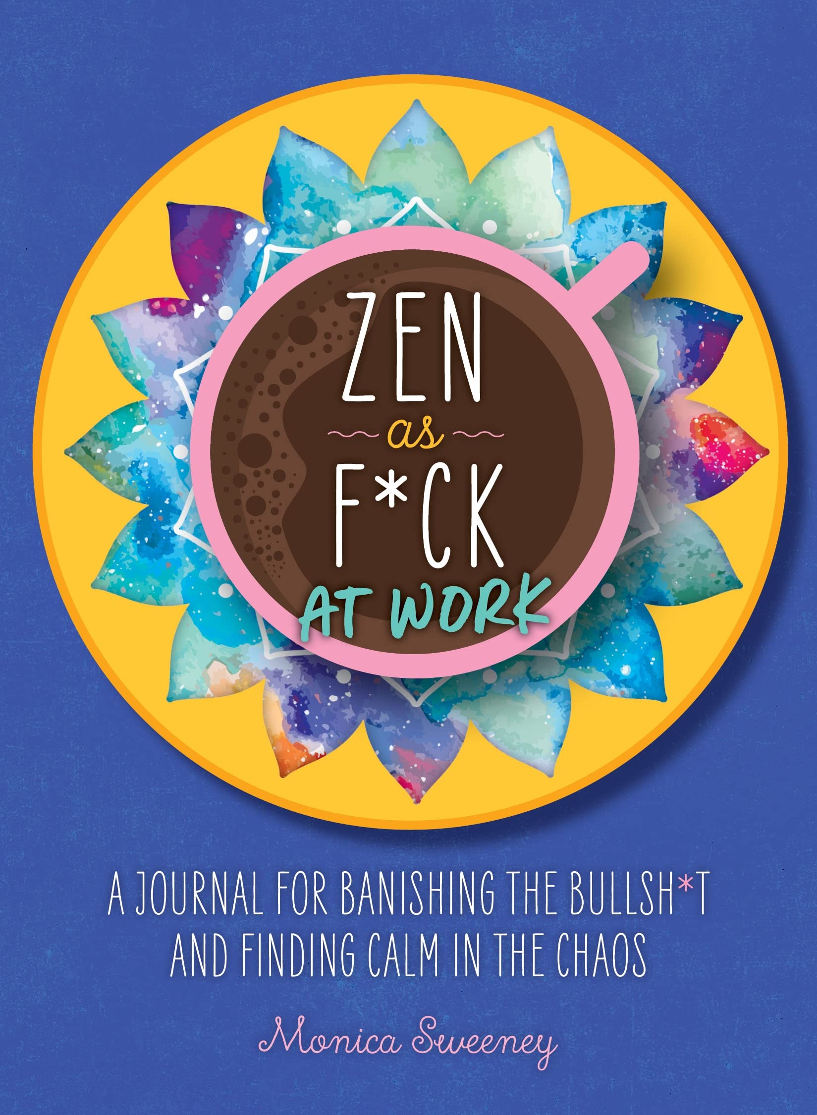 Zen as F*ck at Work: A Journal for Banishing the Bullsh*t and Finding Calm in the Chaos (Zen as F*ck Journals) (Kindle Scribe Only)
