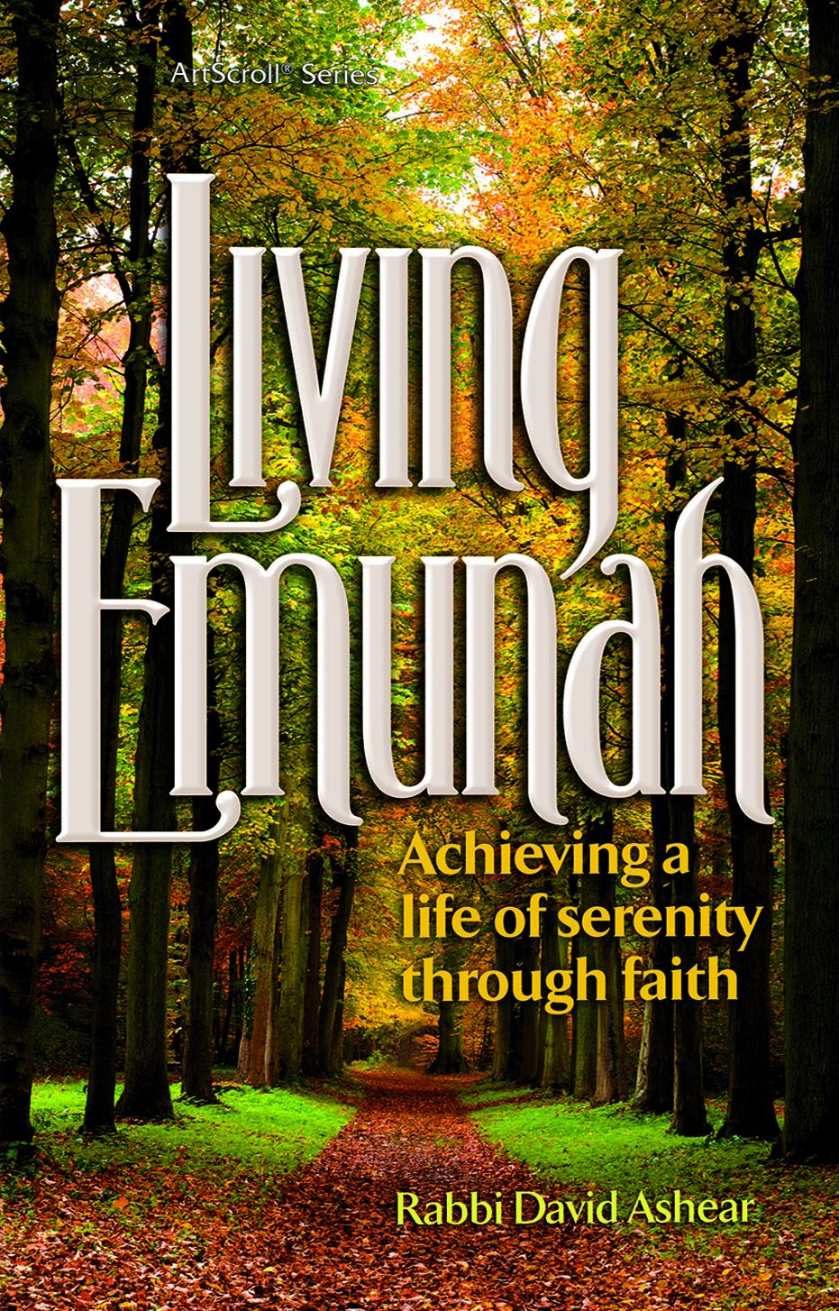 Living Emunah - Achieving A Life of Serenity through Faith