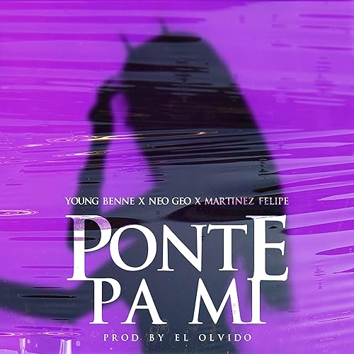 Ponte pa mi Young benne x Neo Geo x Martinez Felipe by