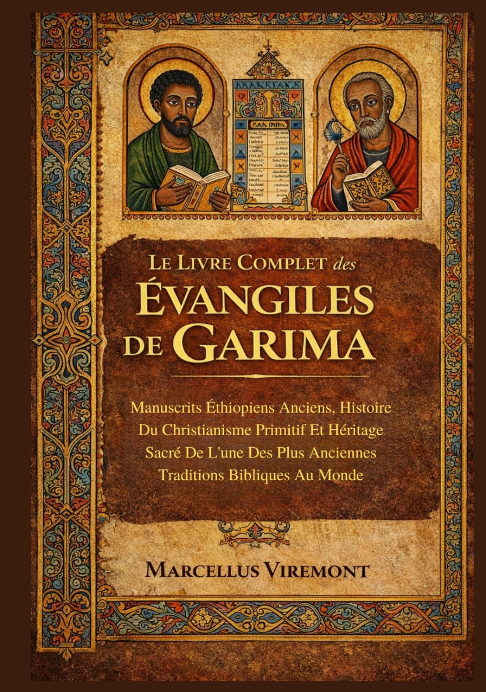 Le Livre Complet des Évangiles de Garima: Manuscrits Éthiopiens Anciens, Histoire Du Christianisme Primitif Et Héritage Sacré De L'une Des Plus Anciennes Traditions Bibliques Au Monde