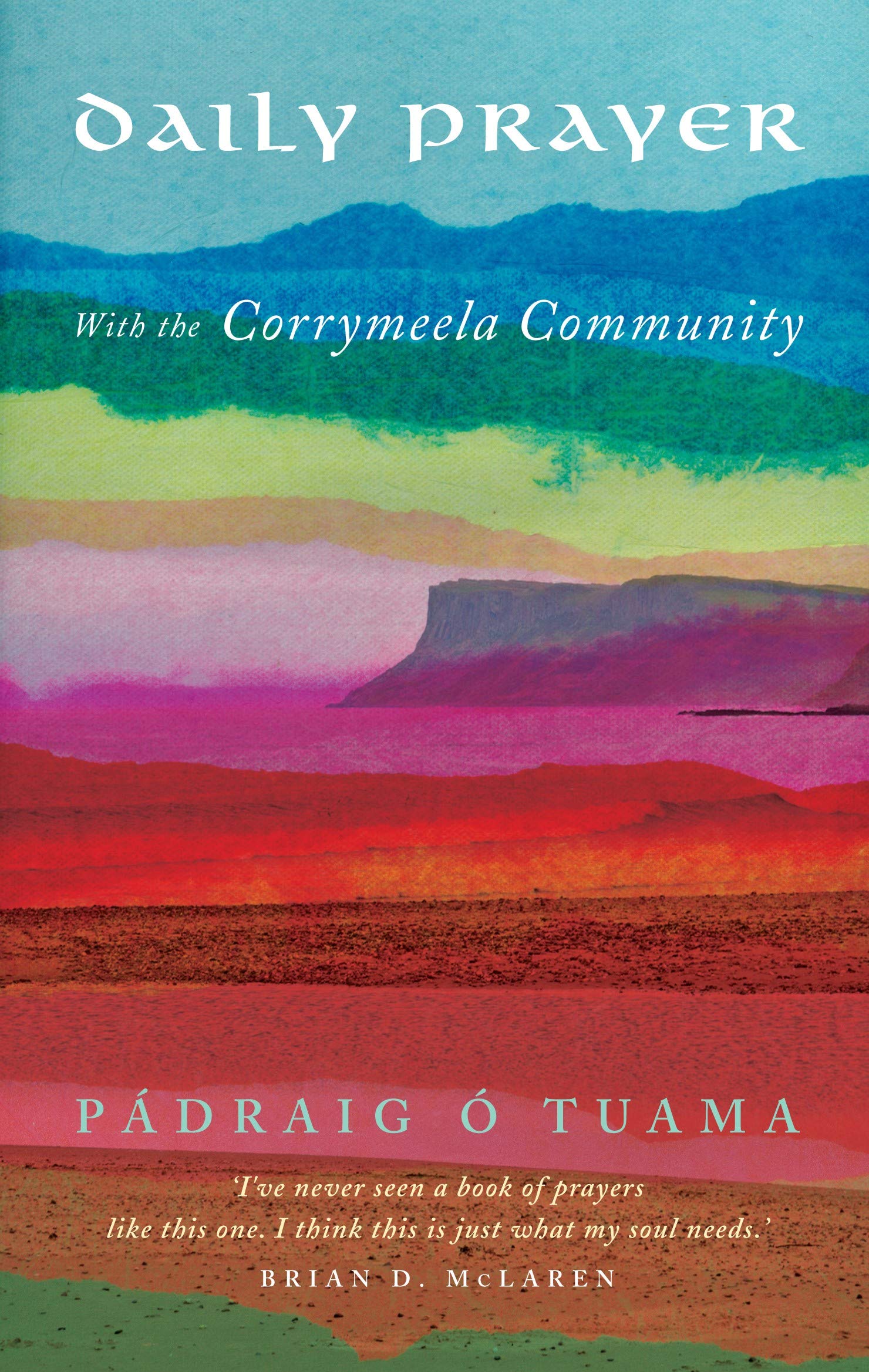 Daily Prayer with the Corrymeela Community - Ó Tuama, Pádraig