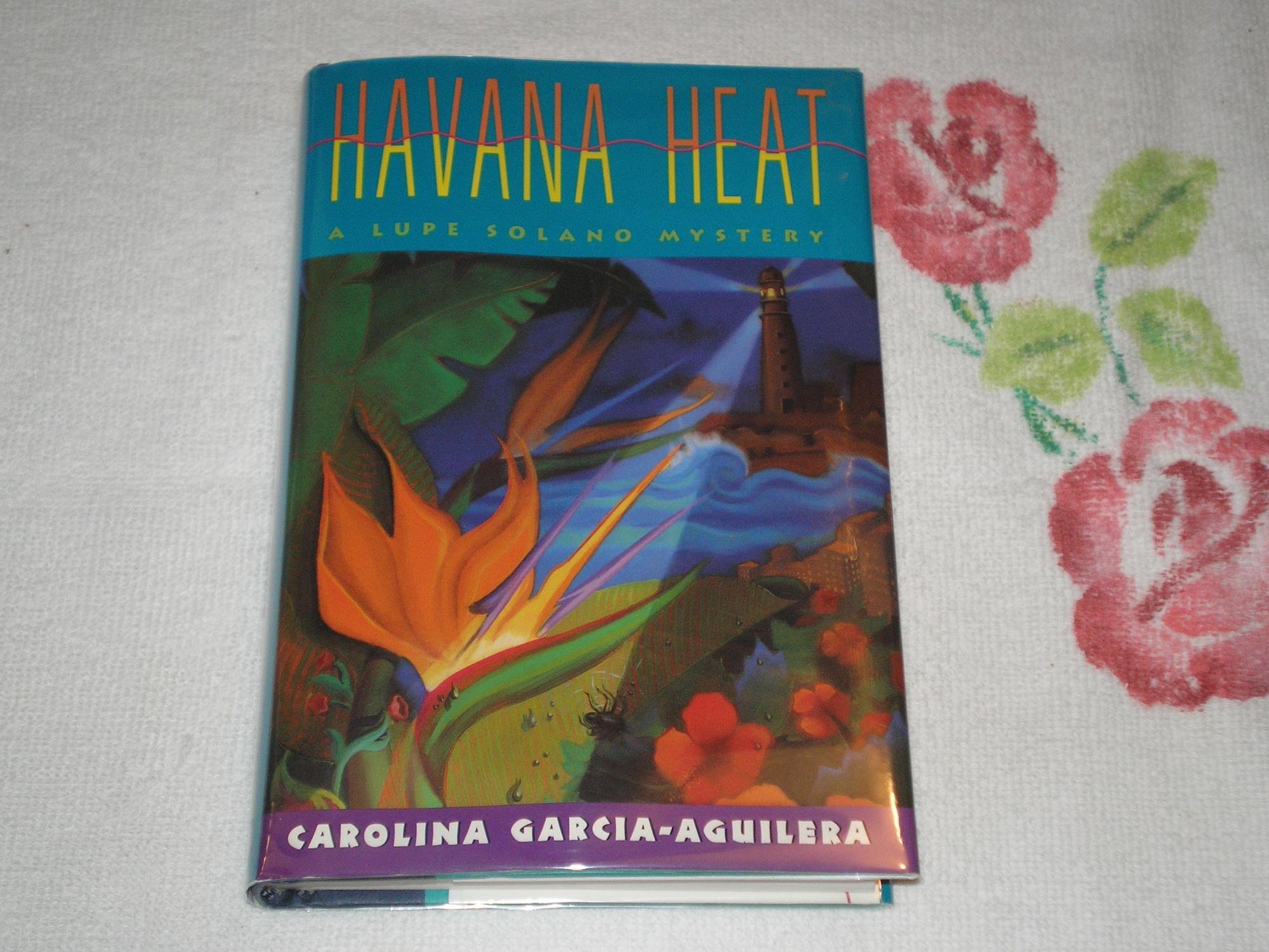 Havana Heat: A Lupe Solano Mystery : Garcia-Aguilera, Carolina:  Amazon.com.au: Books