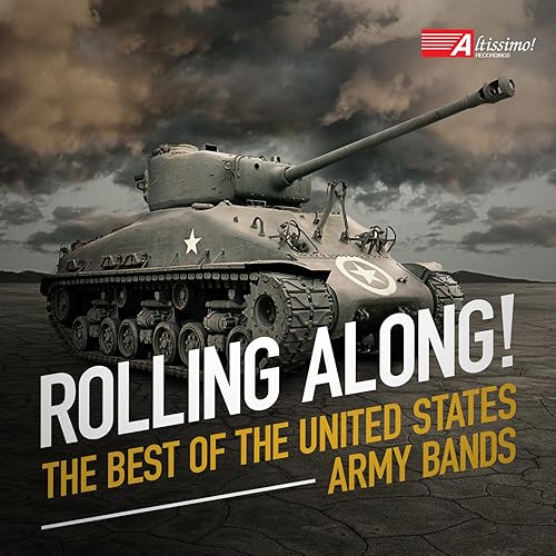 Rolling Along! The Best of The United States Army Bands von The United