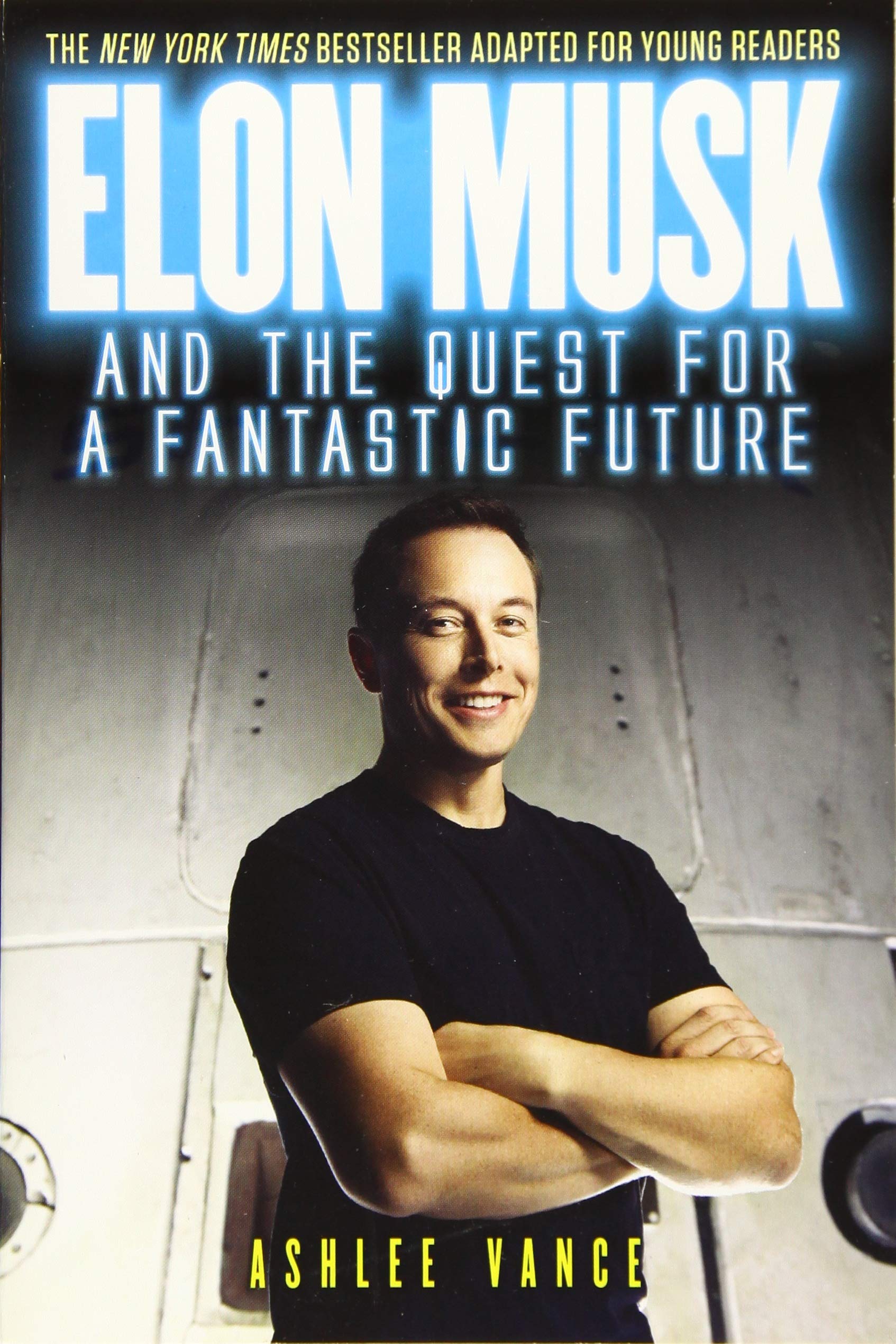 Elon Musk and the Quest for a Fantastic Future Young Reader’s Edition