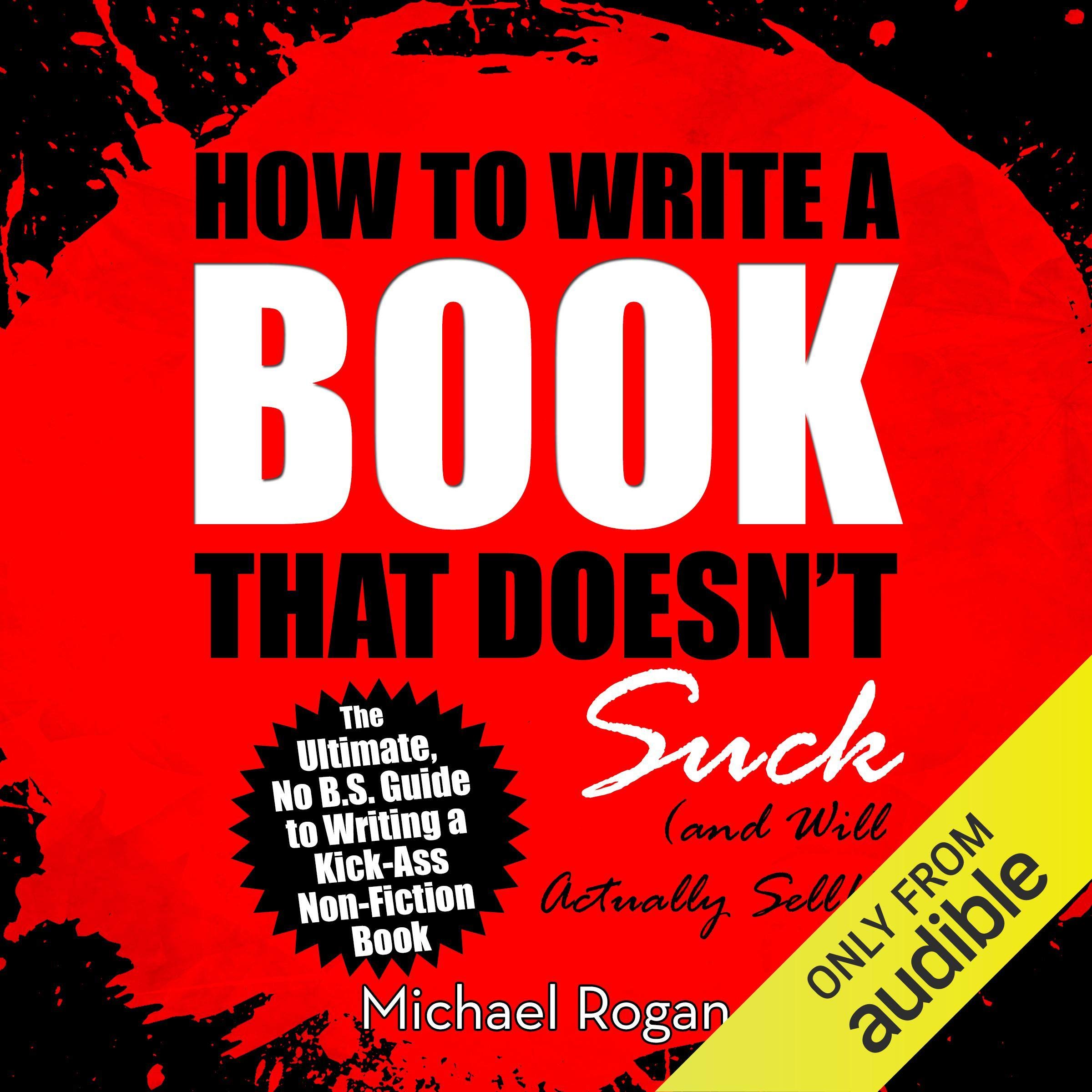Cover art for How to Write a Book That Doesn't Suck and Will Actually Sell