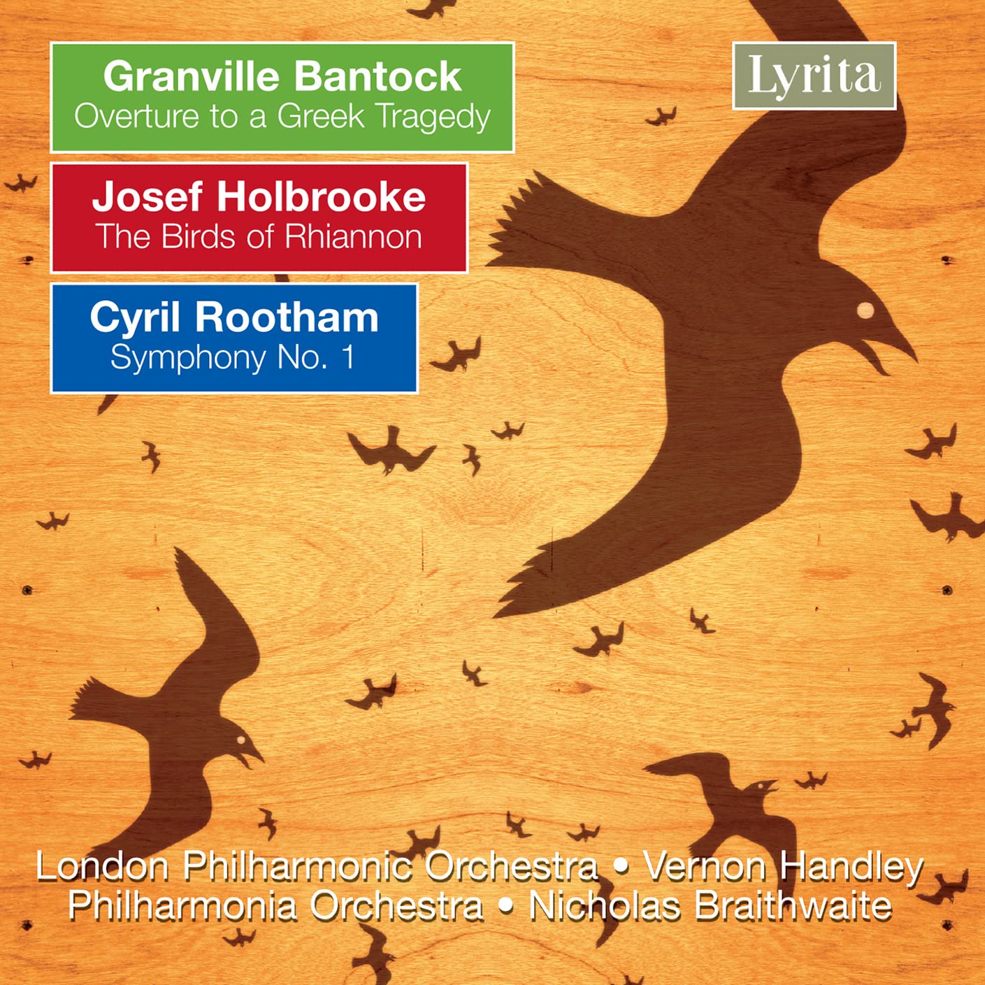 Rootham: Symphony No.1 / Hoolbrooke: Birds of Rhiannon / Bantock: Overture to a Greek Tragedy