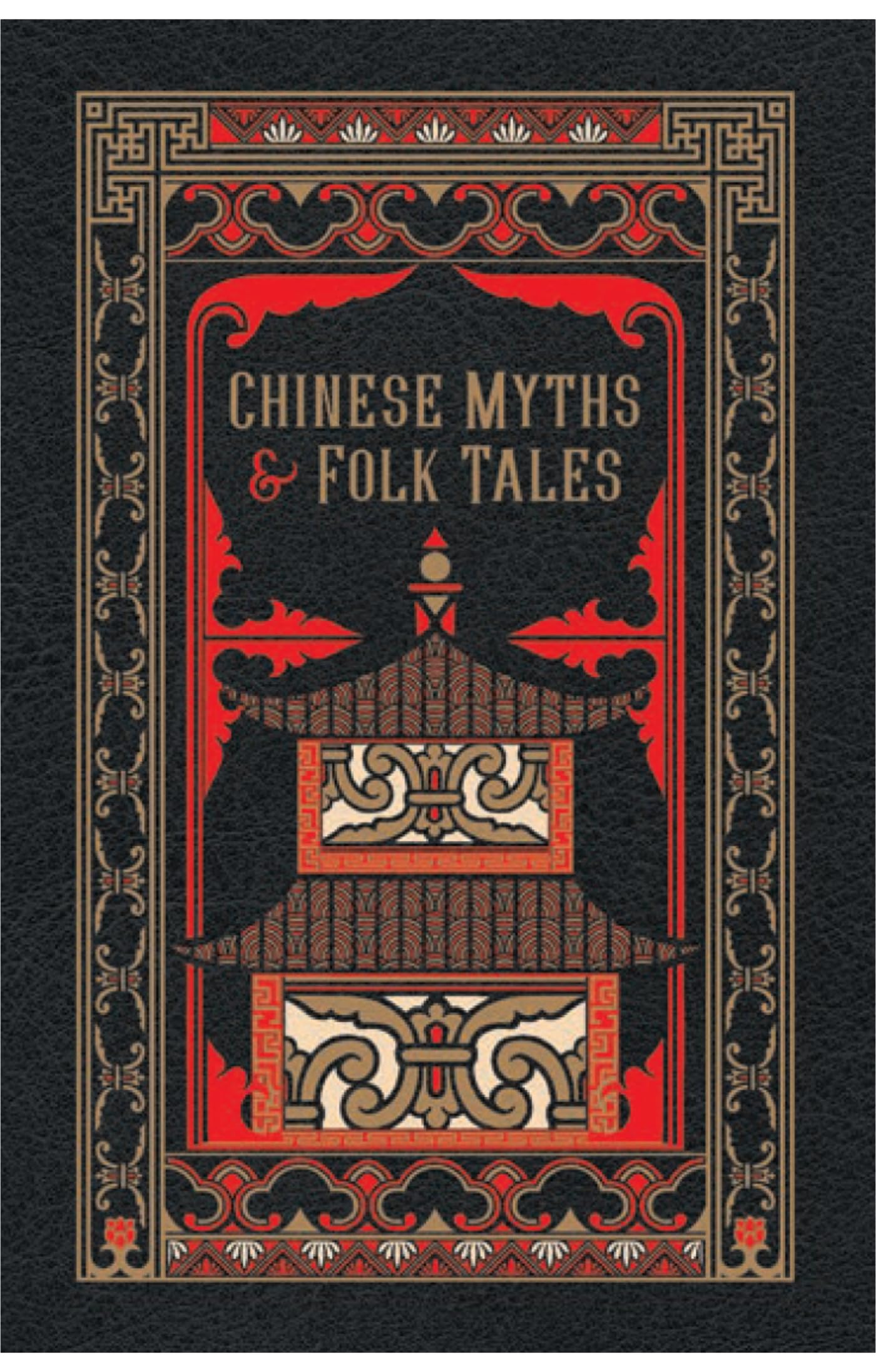 Chinese Myths and Folk Tales: Barnes & Noble Classics (Barnes & Noble Leatherbound Classic Collection)