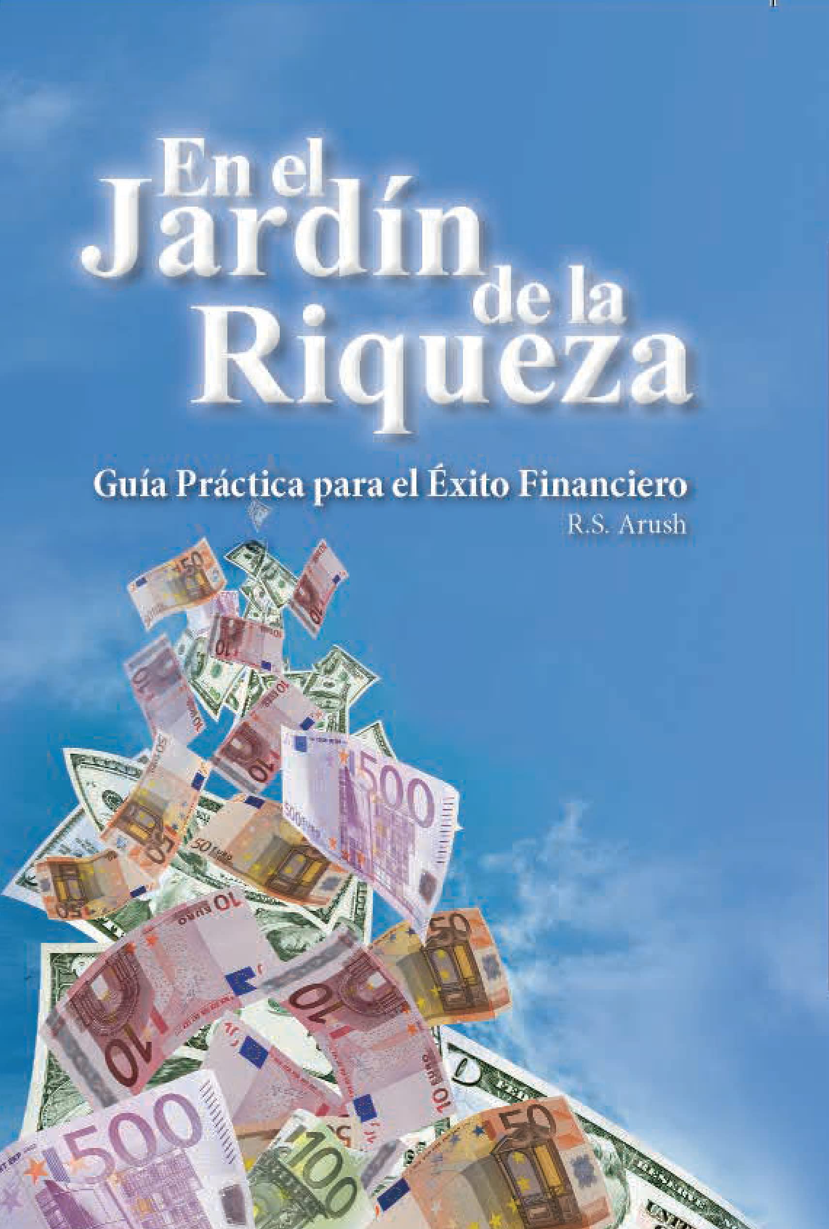 En el Jardin de la Riqueza: Guía práctica para el éxito financiero - del Rabino Shalom Arush (Spanish Edition)