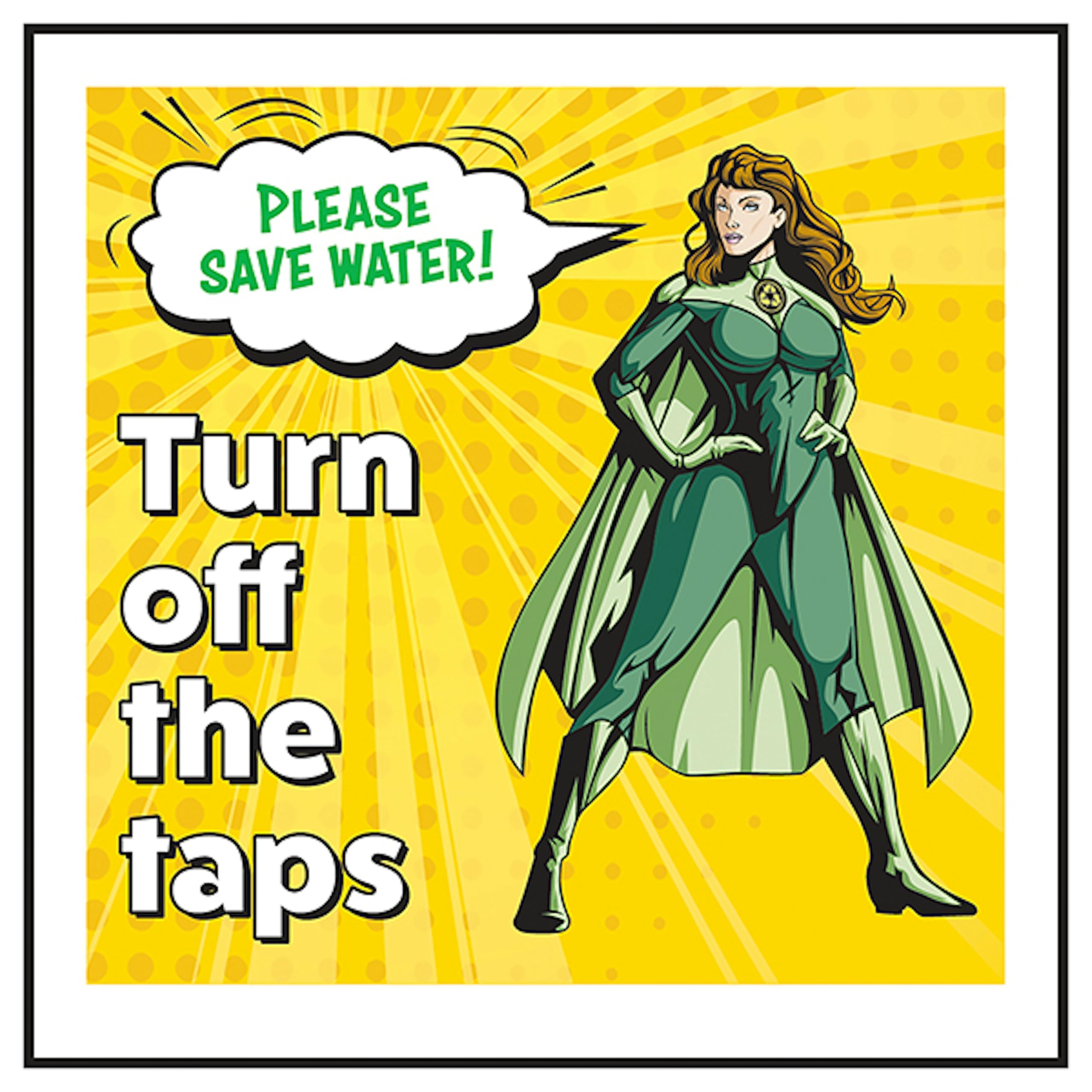 V Safety Please Save Water! Turn Off The Taps Heroine 100 x 100 mm - 2mm Super-Tough Rigid Plastic Safety Sign