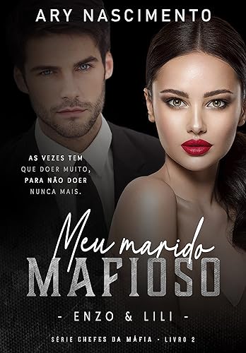 Meu marido mafioso 2: Enzo &amp; Lili (SÉRIE CHEFES DA MÁFIA)