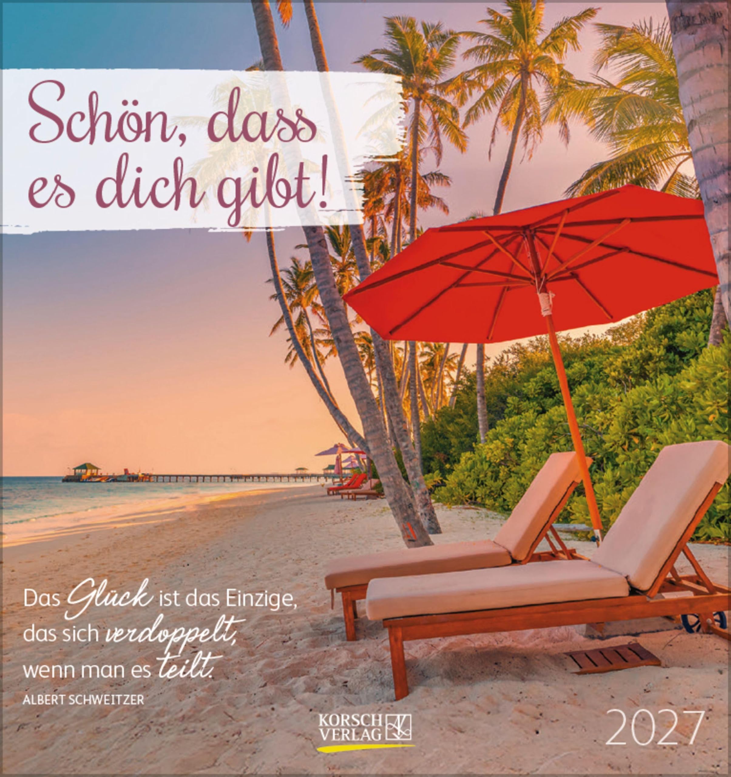 Schön, dass es dich gibt! 2027: aufstellbarer Postkartenkalender (Korsch Kalender)