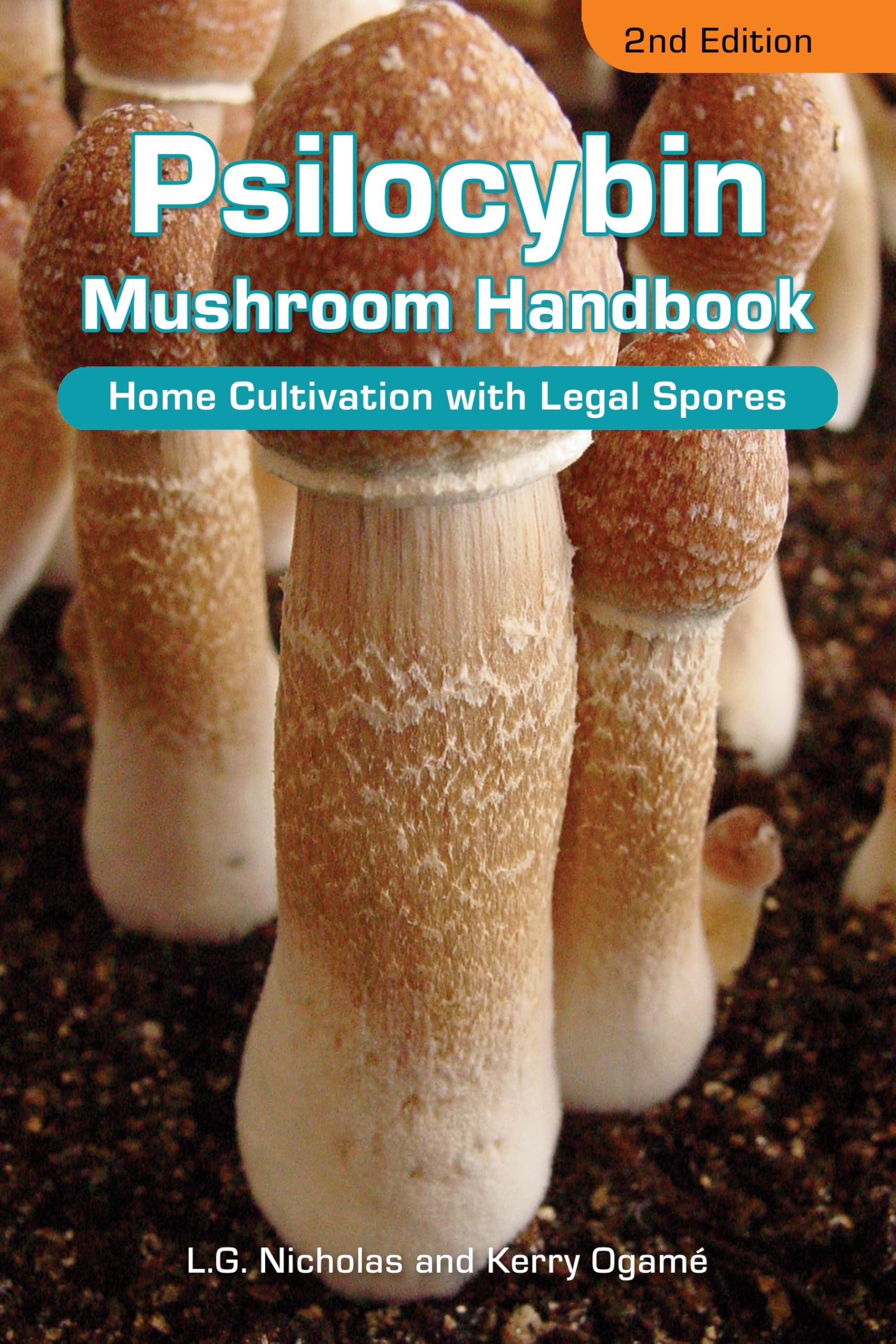 Psilocybin Mushroom Handbook 2nd Edition: Easy Indoor & Outdoor Cultivation