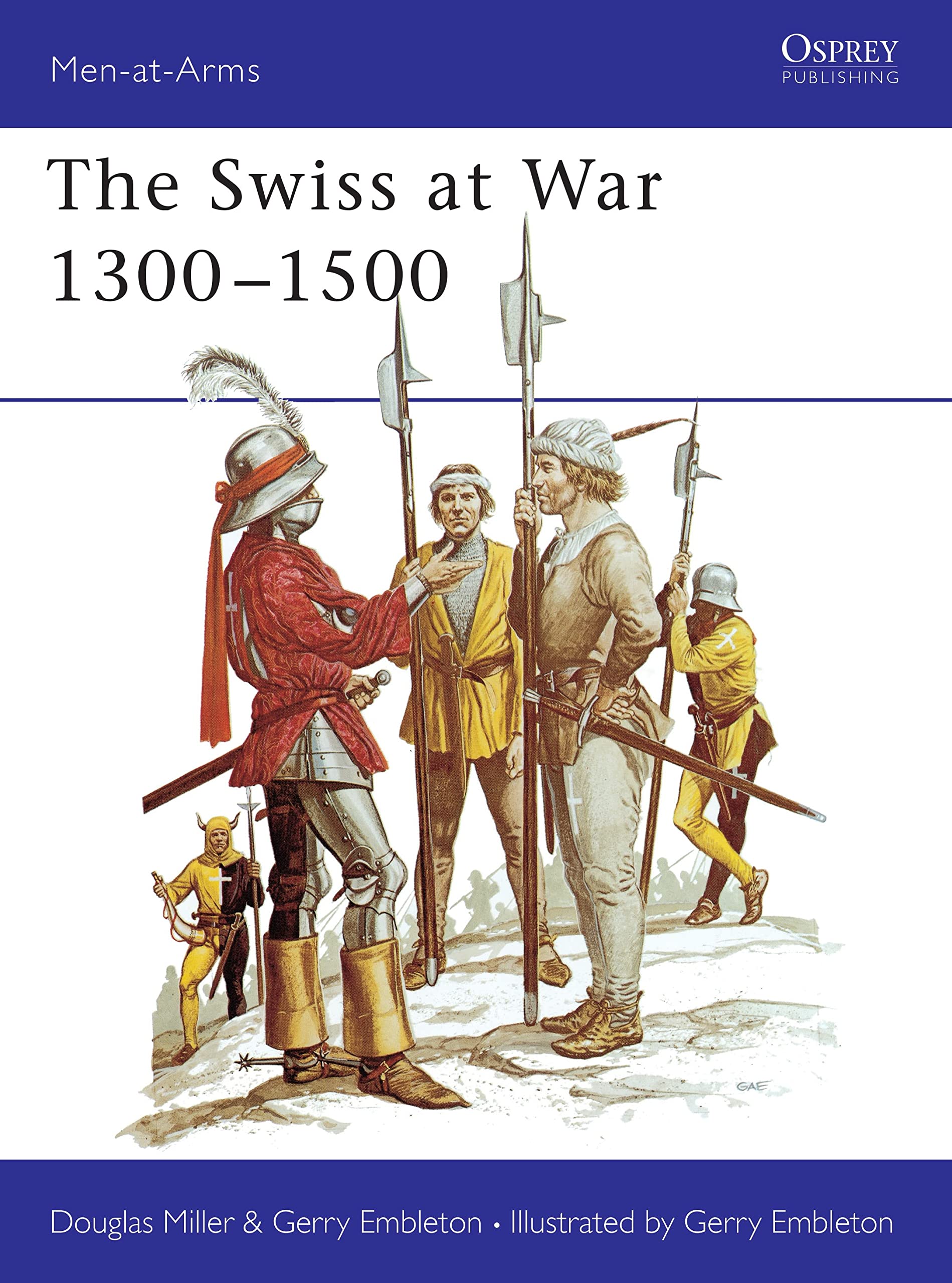 The Swiss at War 1300-1500 (Men-At-Arms Series, 94)