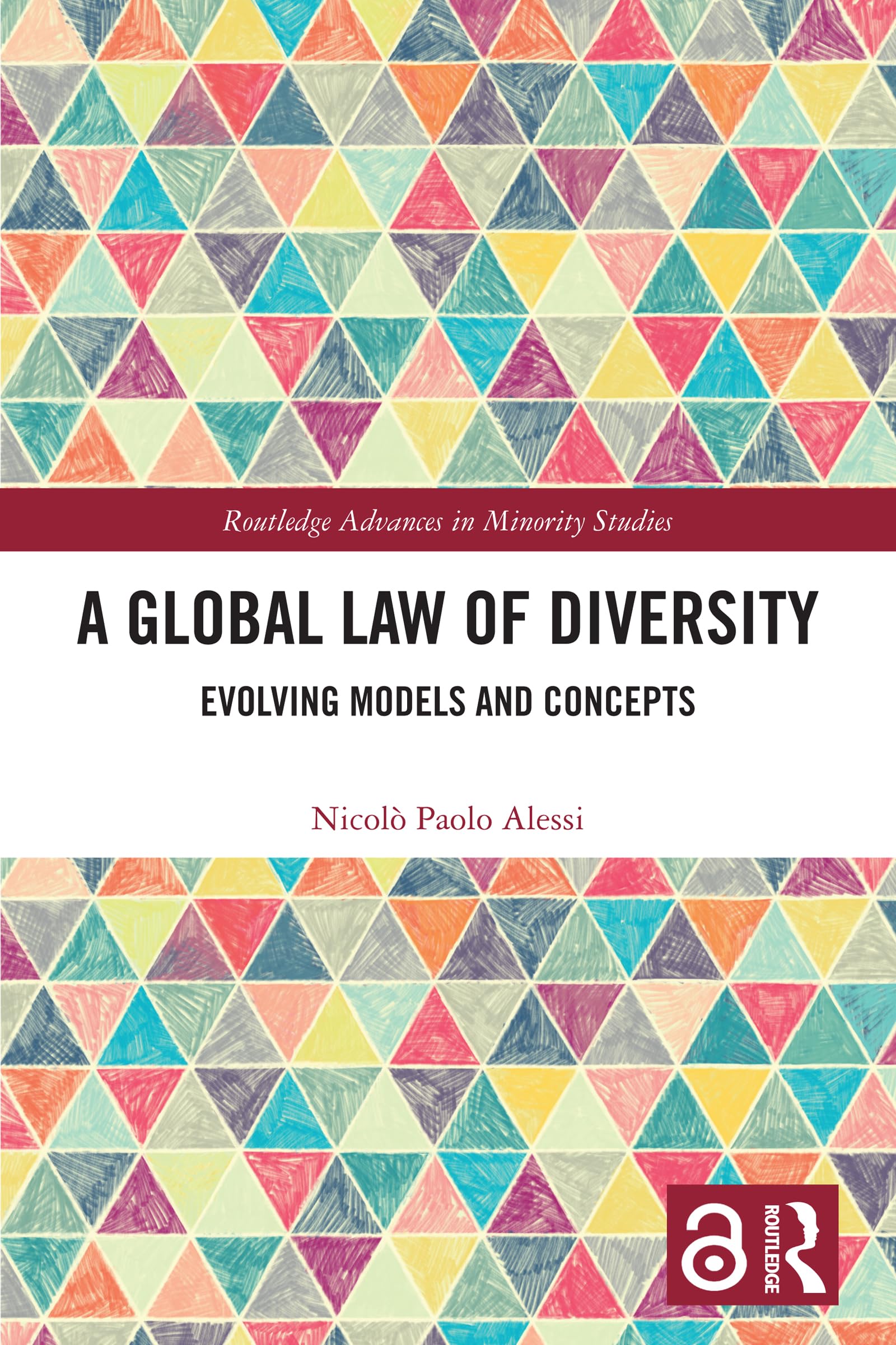 A Global Law of Diversity: Evolving Models and Concepts (Routledge Advances in Minority Studies)