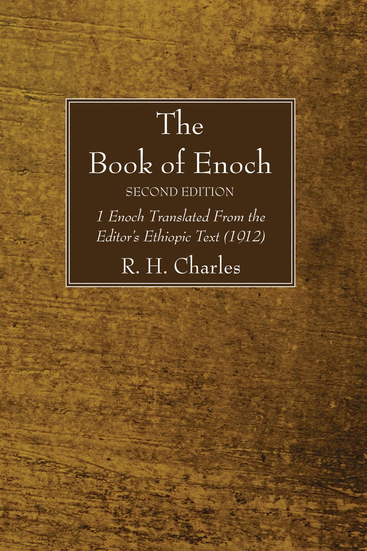 The Book of Enoch, Second Edition: 1 Enoch Translated From the Editor's Ethiopic Text (1912)