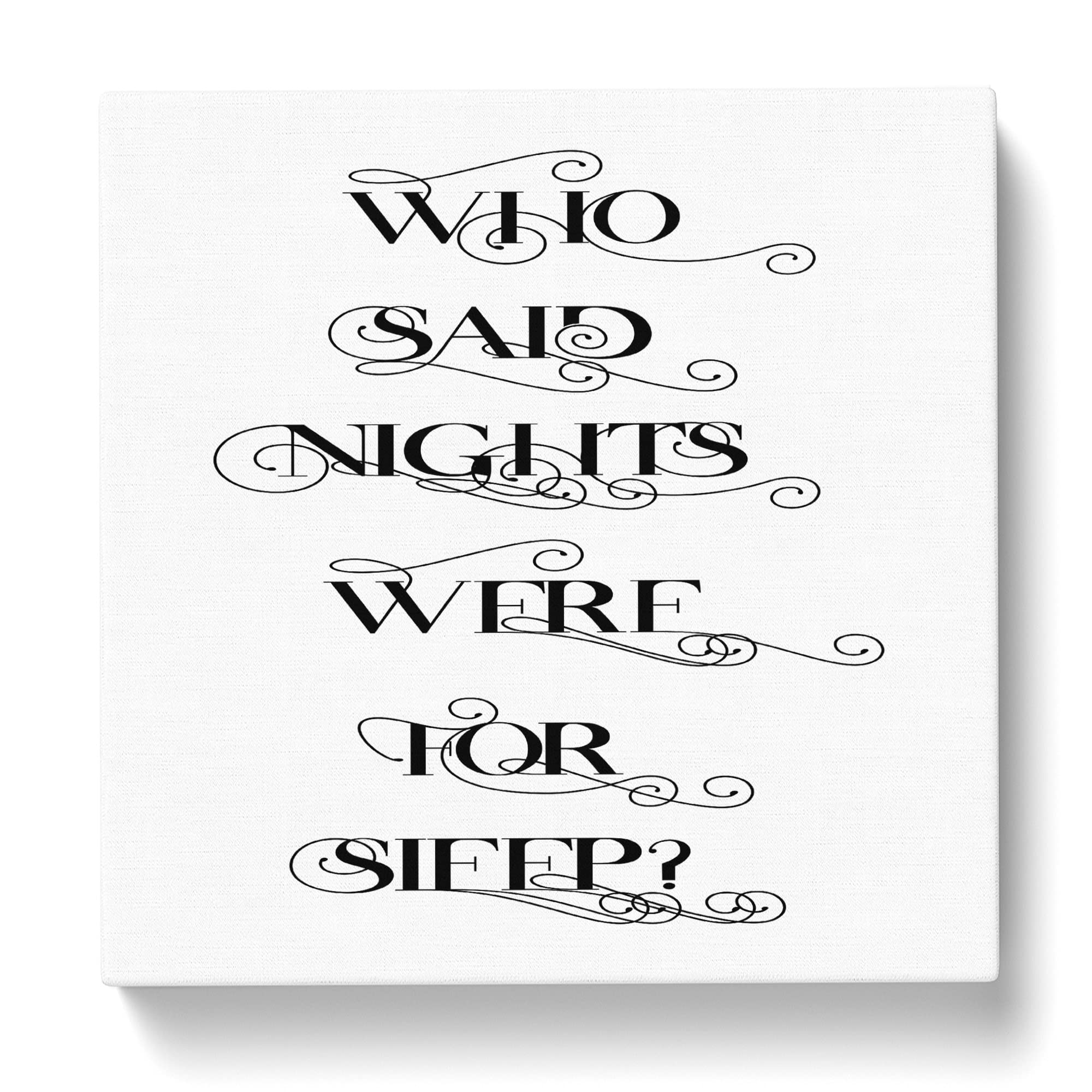 Who Said Nights Were for Sleep Modern Typography Quote Canvas Print, Mixed, 35L x 35W cm - Image 2