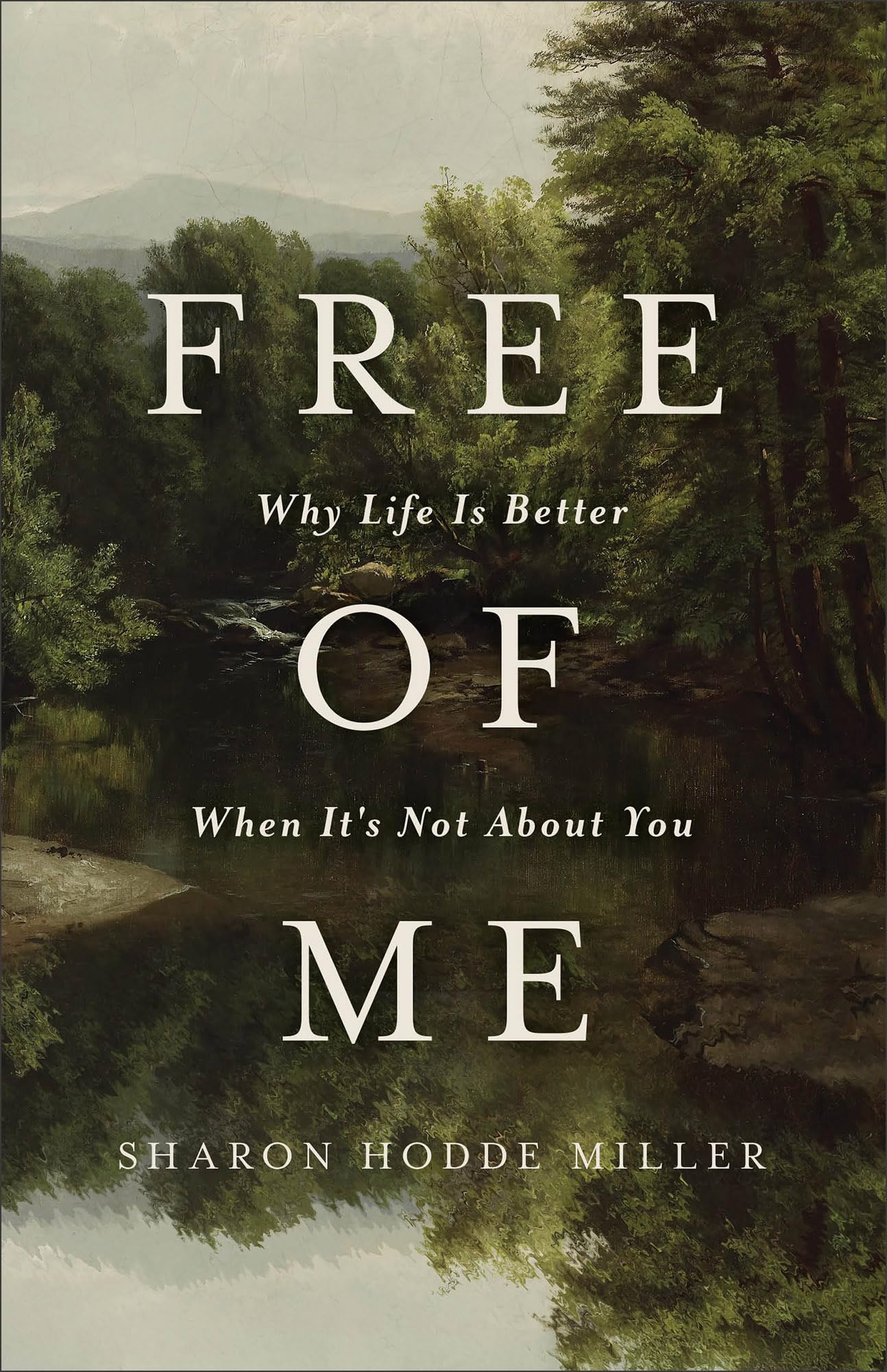 Free of Me: Why Life Is Better When It's Not about You repackaged ed.
