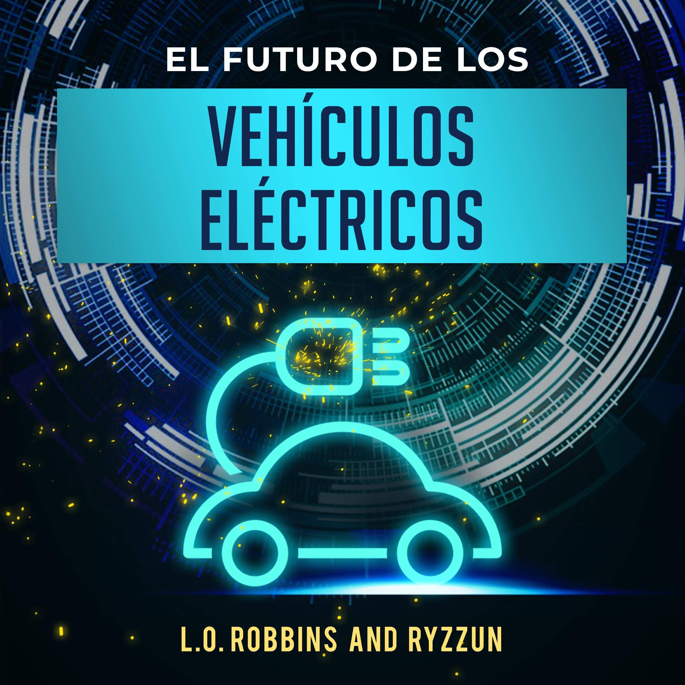 Cover art for El Futuro de los Vehículos Eléctricos [The Future of Electric Vehicles]