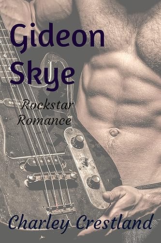 Gideon Skye: A Rockstar Romance (A Rockstar Romance Book Series 1)