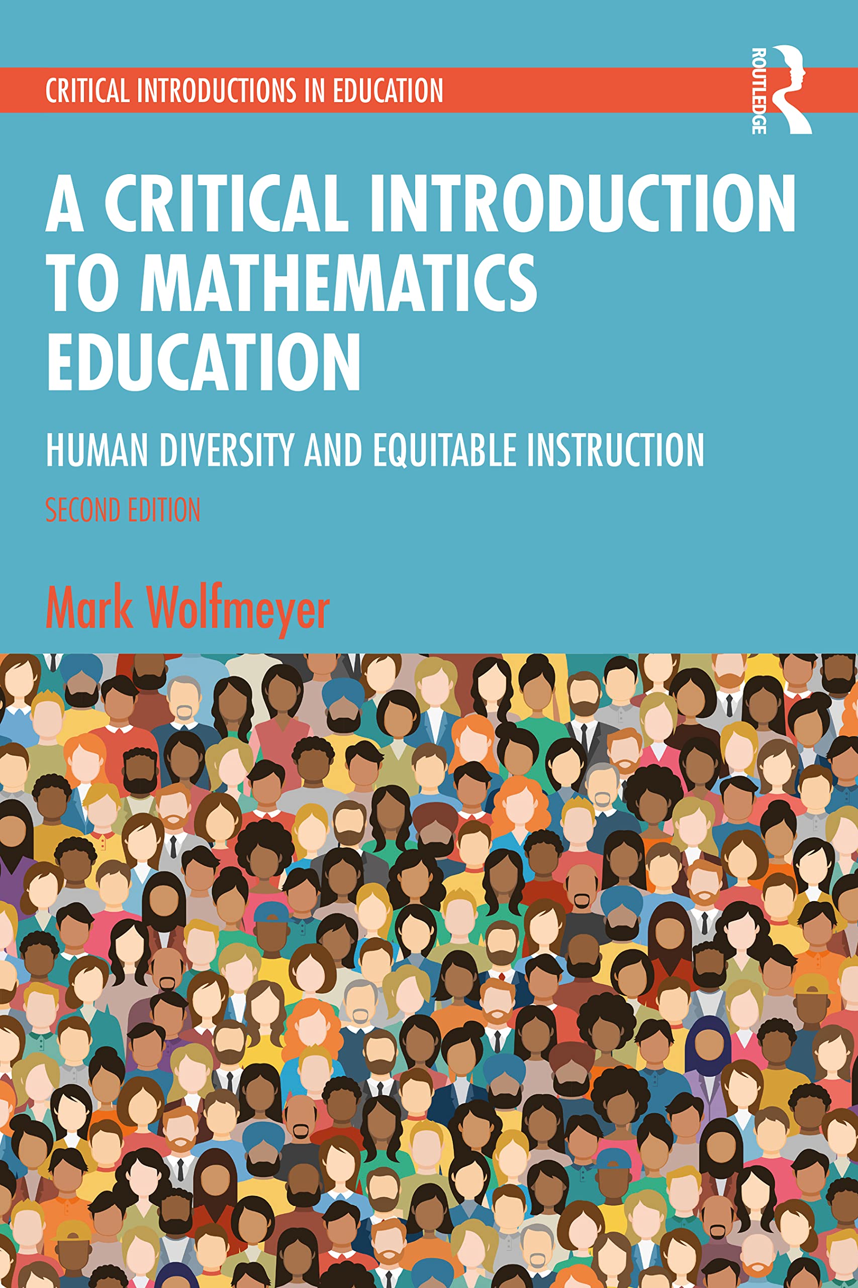 A Critical Introduction to Mathematics Education: Human Diversity and Equitable Instruction (Critical Introductions in Education)