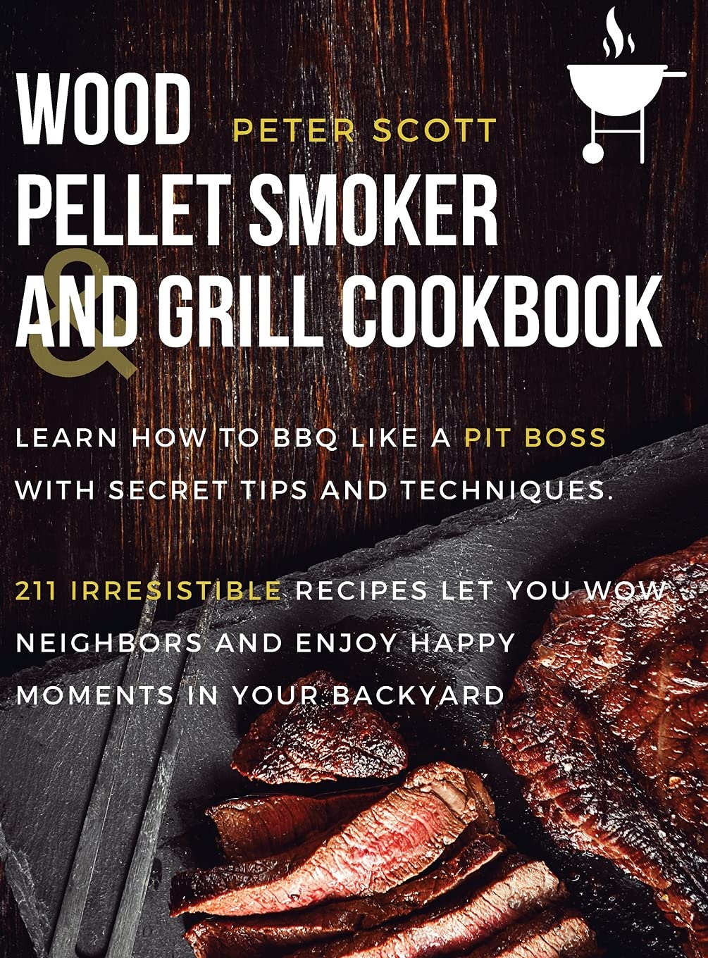 Buy Wood Pellet Smoker And Grill Cookbook Learn How To BBQ Like A Pit