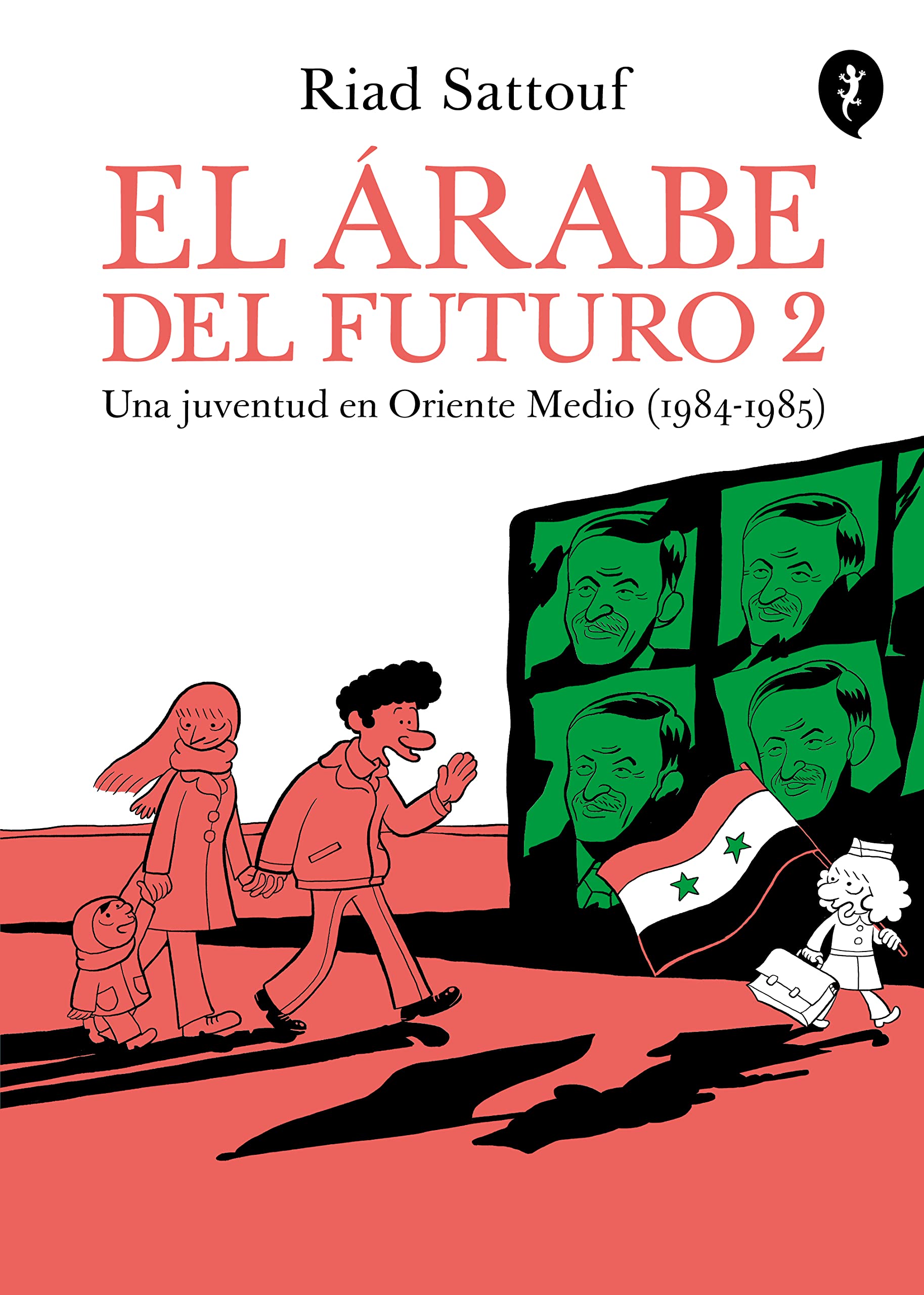 El árabe del futuro/ The Arab of the Future: Una juventud en Oriente Medio 1984-1985/ A Childhood in the Middle East: A Graphic Memoir (2) (Árabe Del Futuro/ Arab of the Future, 2)