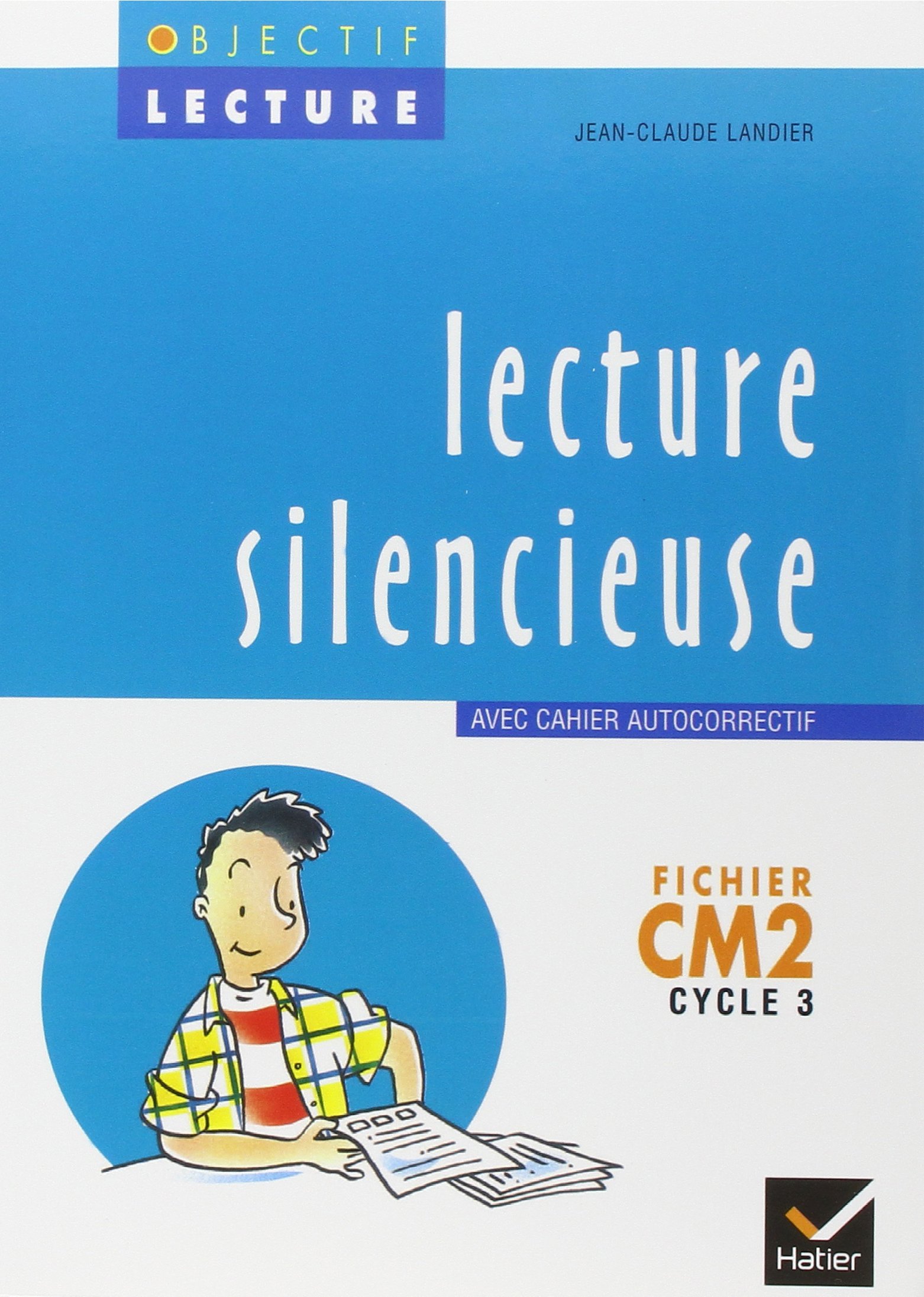 Objectif Lecture - Lecture silencieuse CM2: Fichier avec cahier autocorrectif