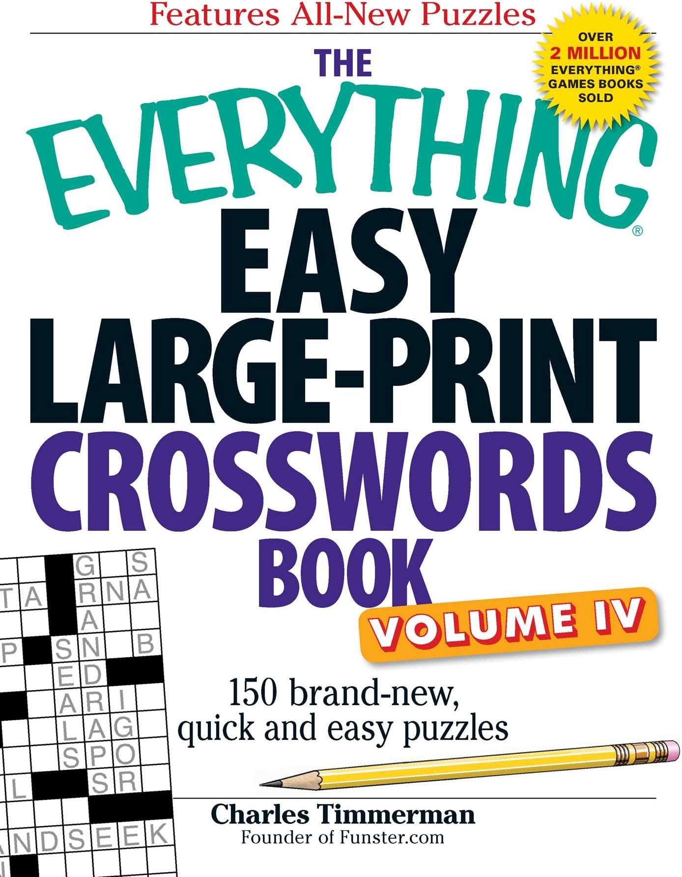 The Everything Easy Large-Print Crosswords Book, Volume IV: 150 brand-new, quick and easy puzzles (Everything® Series)
