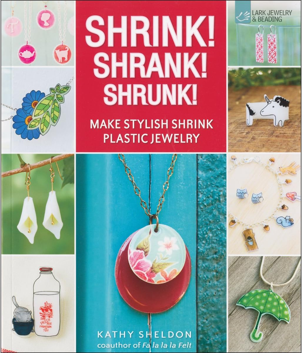 Shrink! Shrank! Shrunk!: Make Stylish Shrink Plastic Jewelry Paperback – October 2, 2012