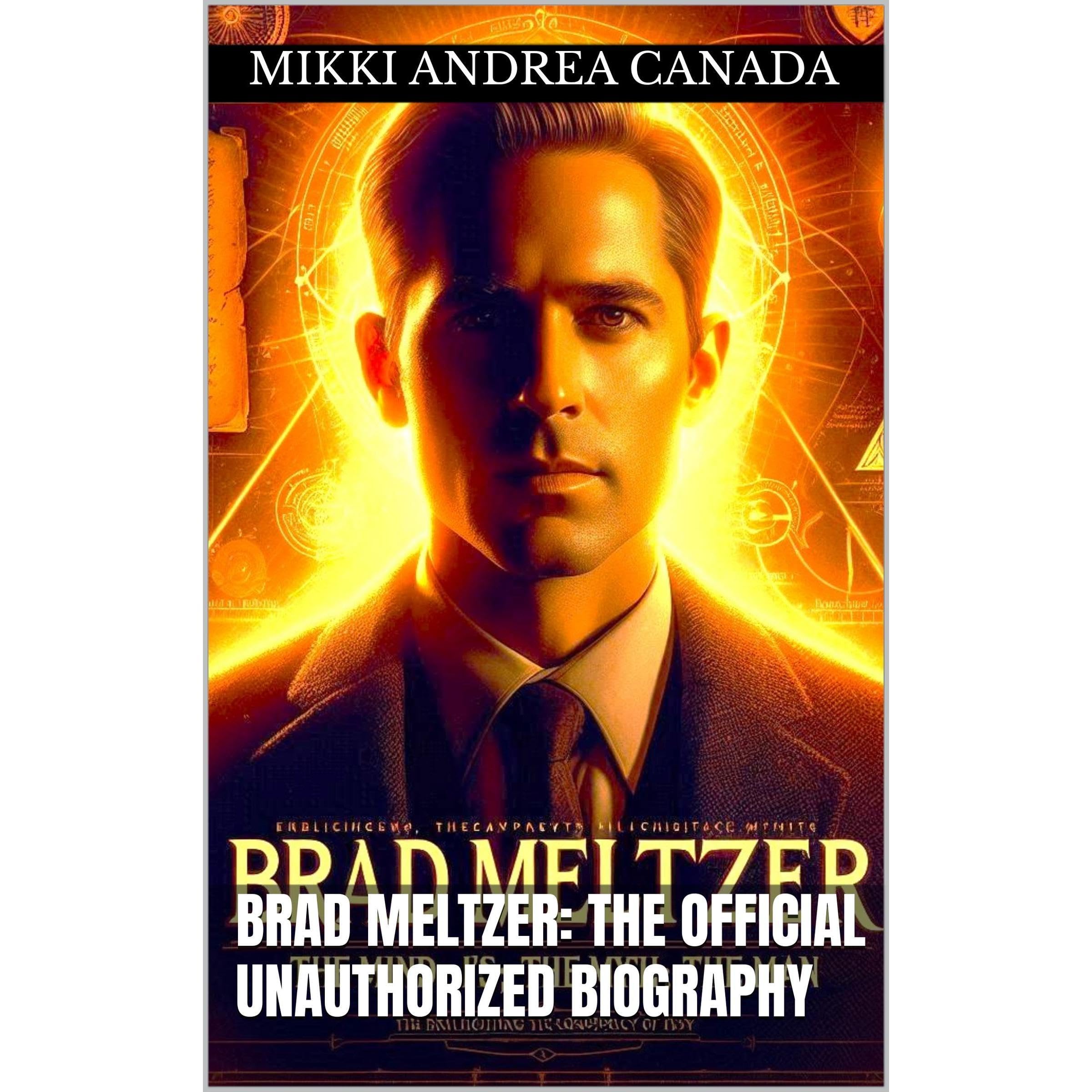 Brad Meltzer: The Official Unauthorized Biography