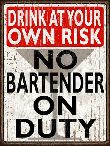 ZMKDLL Drink at Your Own Risk No Bartender On Duty Rústico Retro Shabby Chic - Letrero de metal para garaje, vintage, decoración de pared para casa