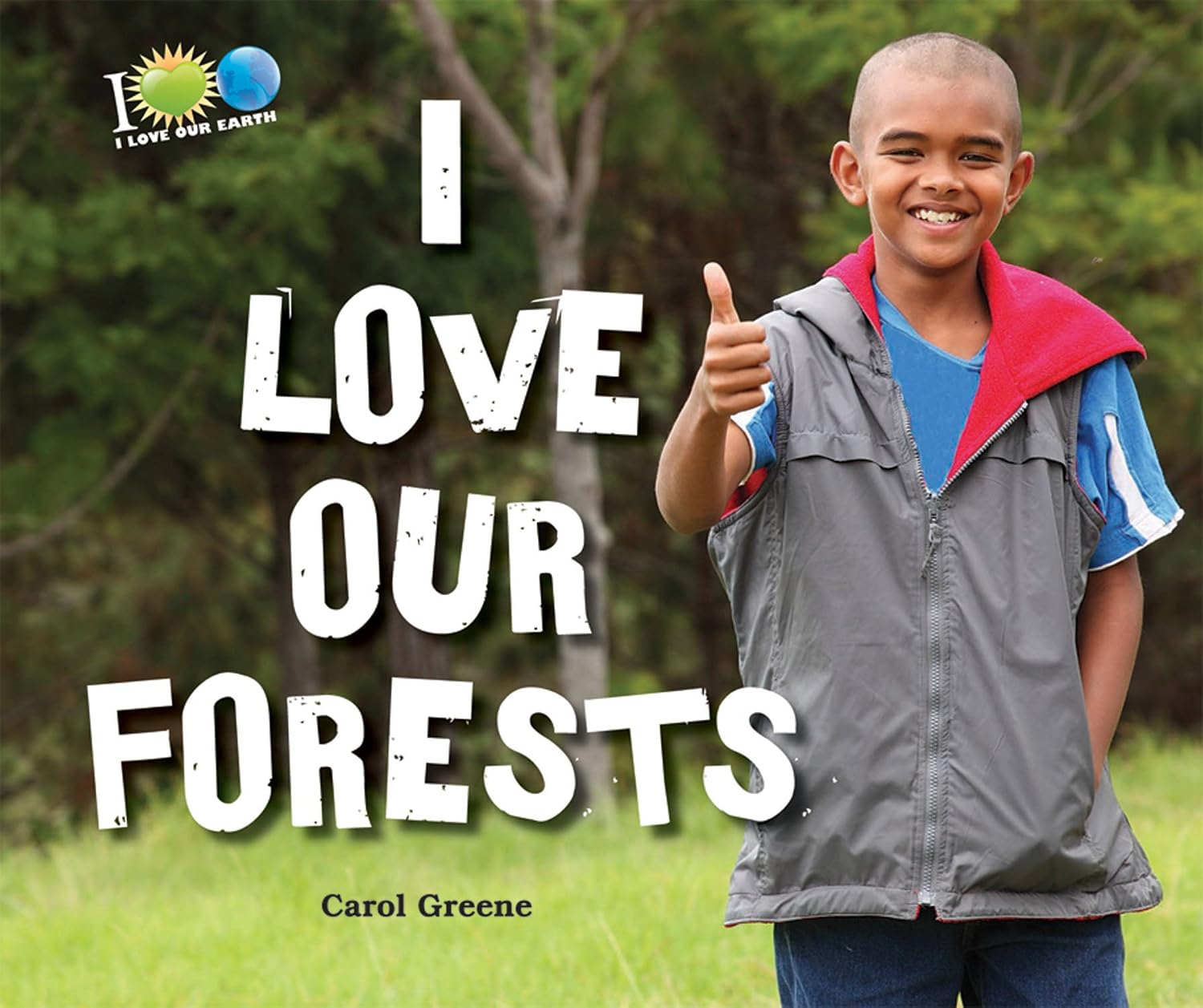 I Love Our Forests (I Love Our Earth)