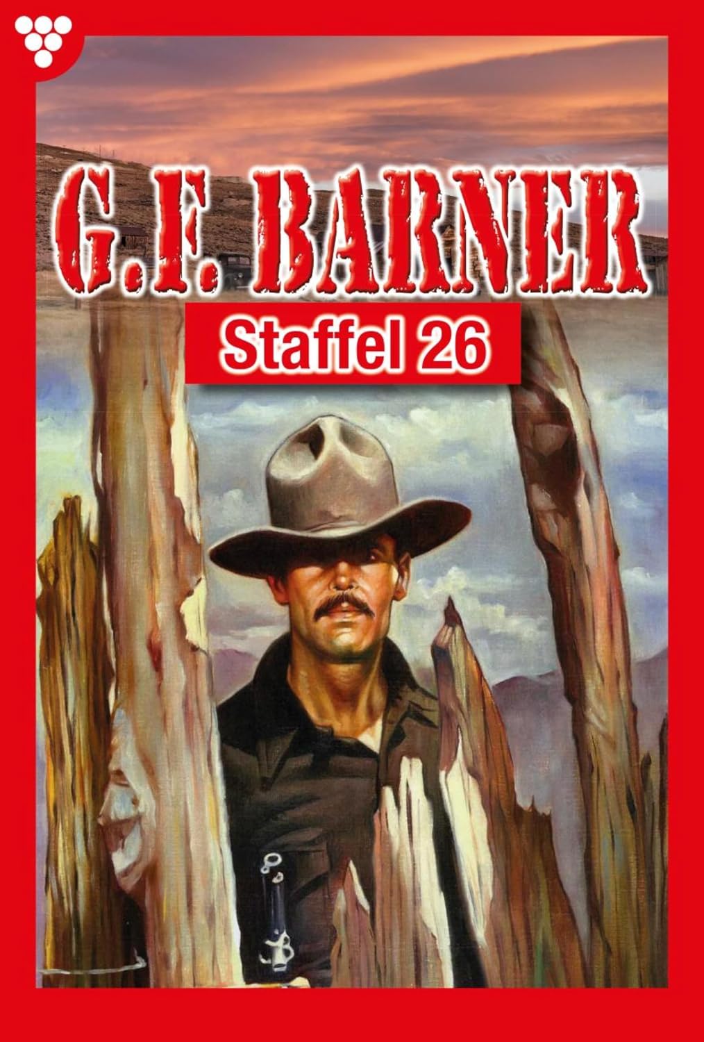 E-Book 251-260: G.F. Barner Staffel 26 – Western (German Edition)